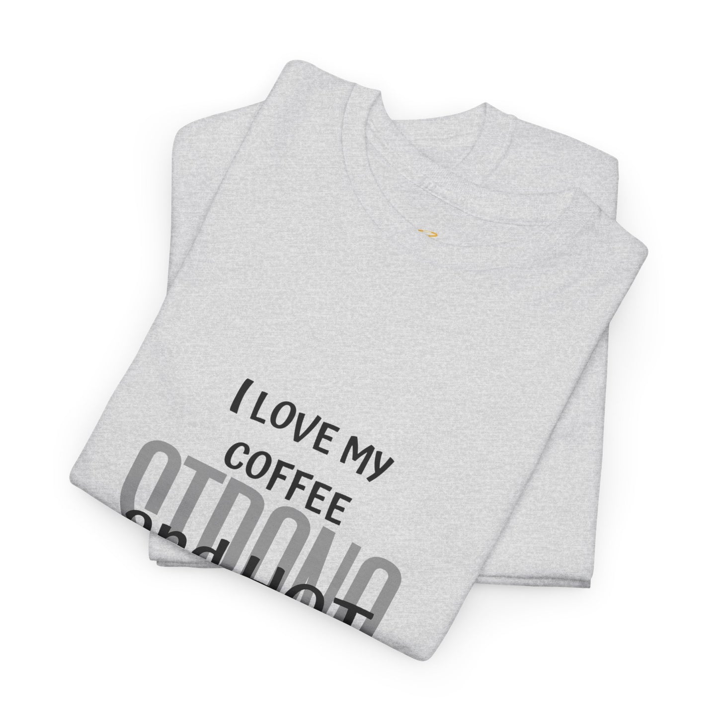 Coffee Lover Heavy Cotton Tee - I Love My Coffee Strong and Hot