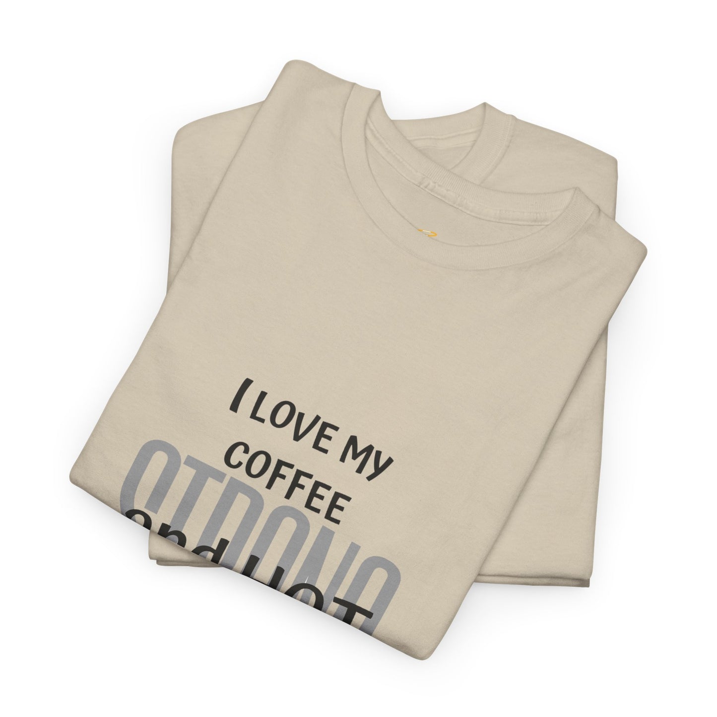 Coffee Lover Heavy Cotton Tee - I Love My Coffee Strong and Hot