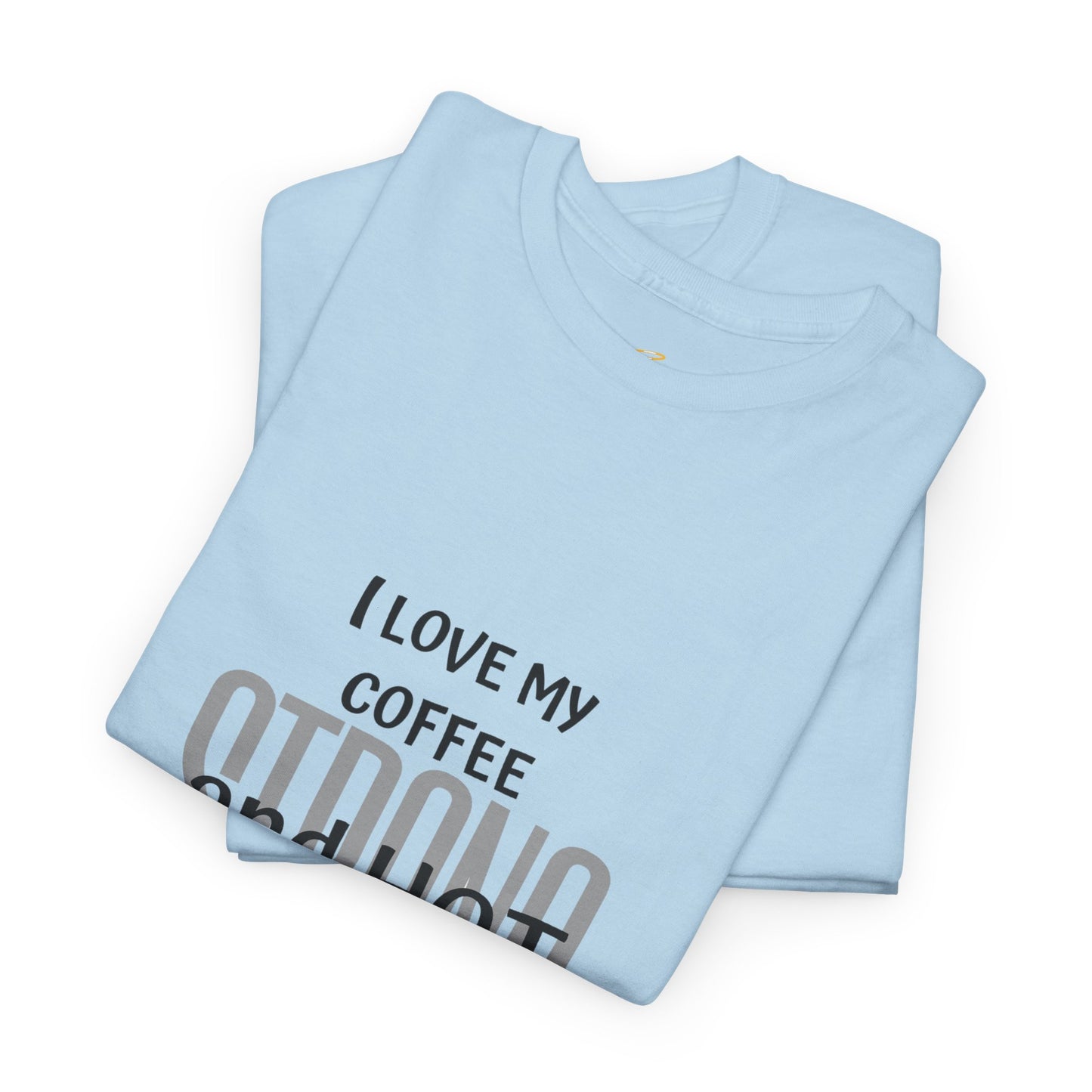 Coffee Lover Heavy Cotton Tee - I Love My Coffee Strong and Hot