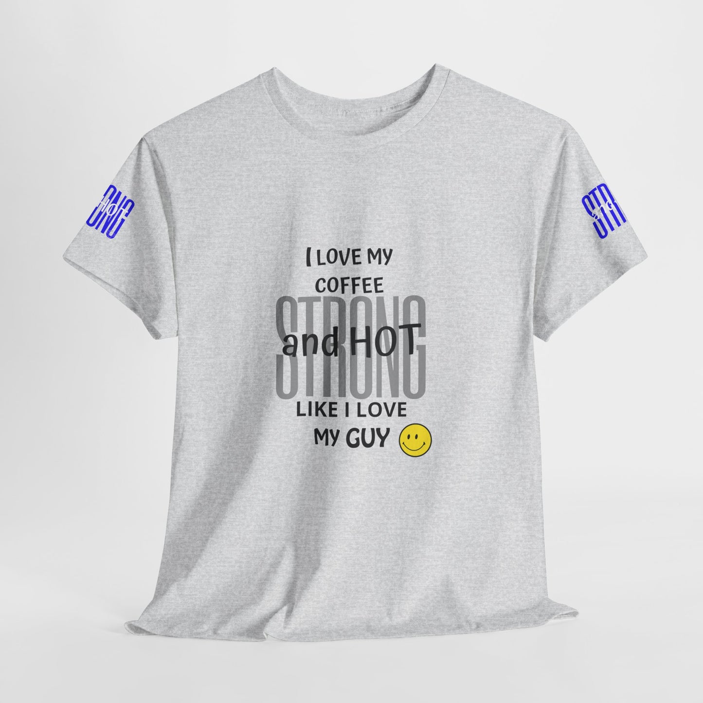 Coffee Lover Heavy Cotton Tee - I Love My Coffee Strong and Hot