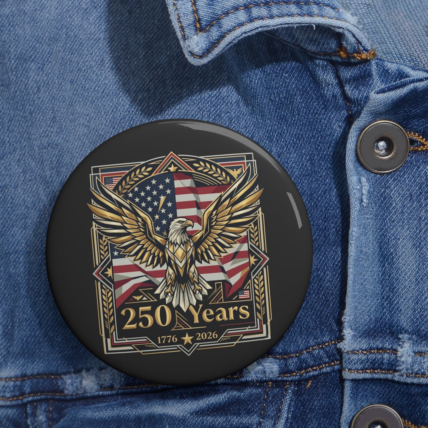USA 250th ANNIVERSARY Button Pin - 250 Years Eagle American Flag Commemorative Pin
