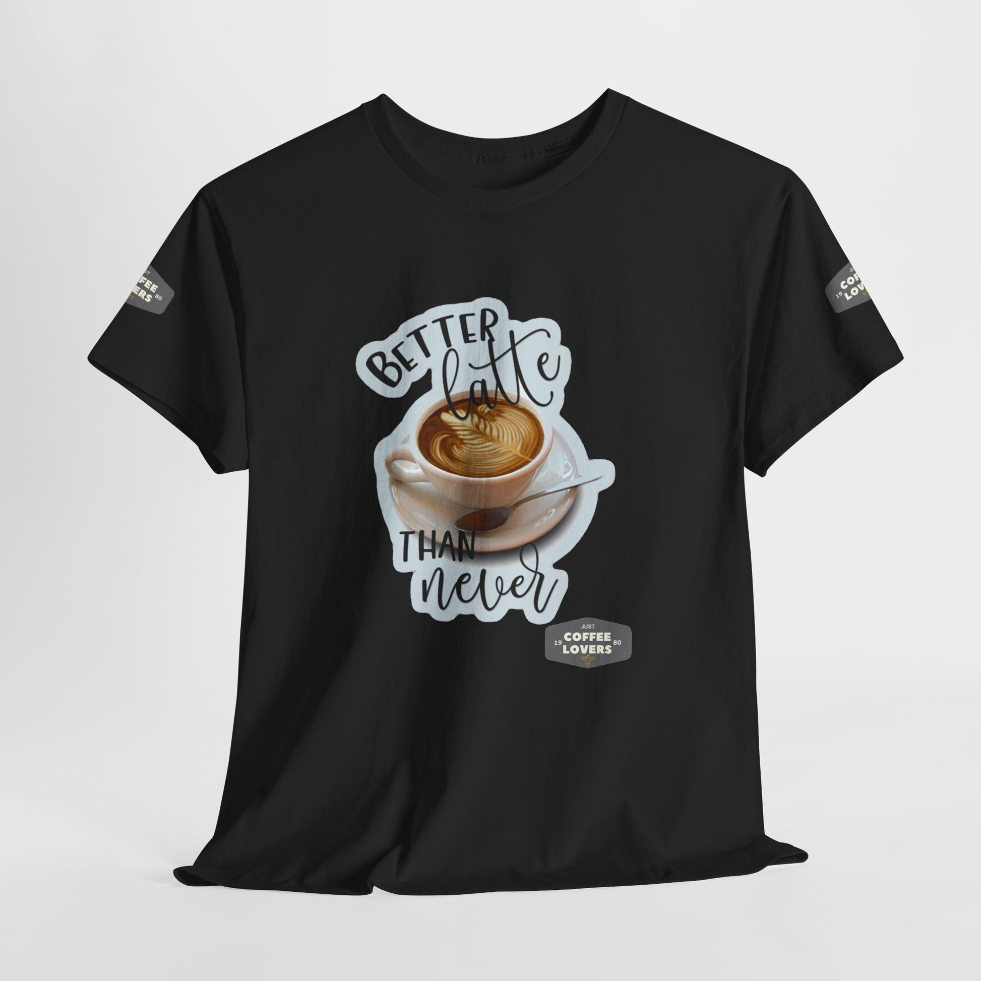 Coffee Lovers Cotton Tee - 'Better Late than Never', Black t-shirt with a coffee graphic and text on a white background