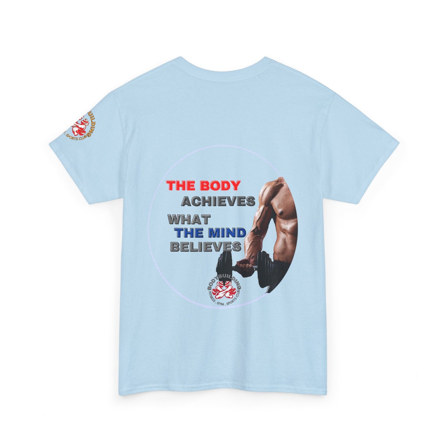 GYM Fitness Quotes Cotton T-Shirt -  "THE BODY ACHIEVES .." FQT