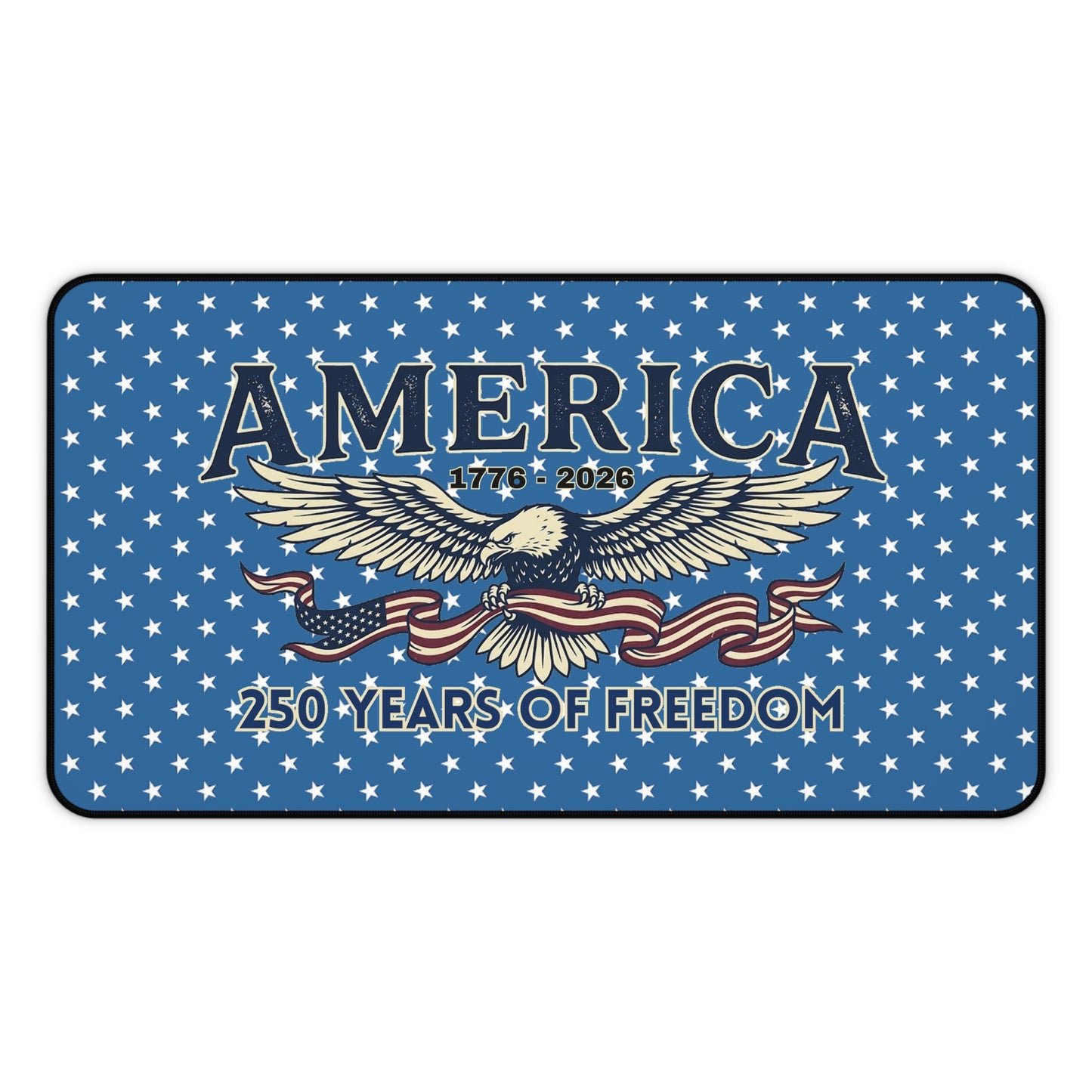 USA 250th ANNIVERSARY Desk Mat —  America 250 Years of Freedom Patriotic Desk Pad - Trending Novelties & Gifts