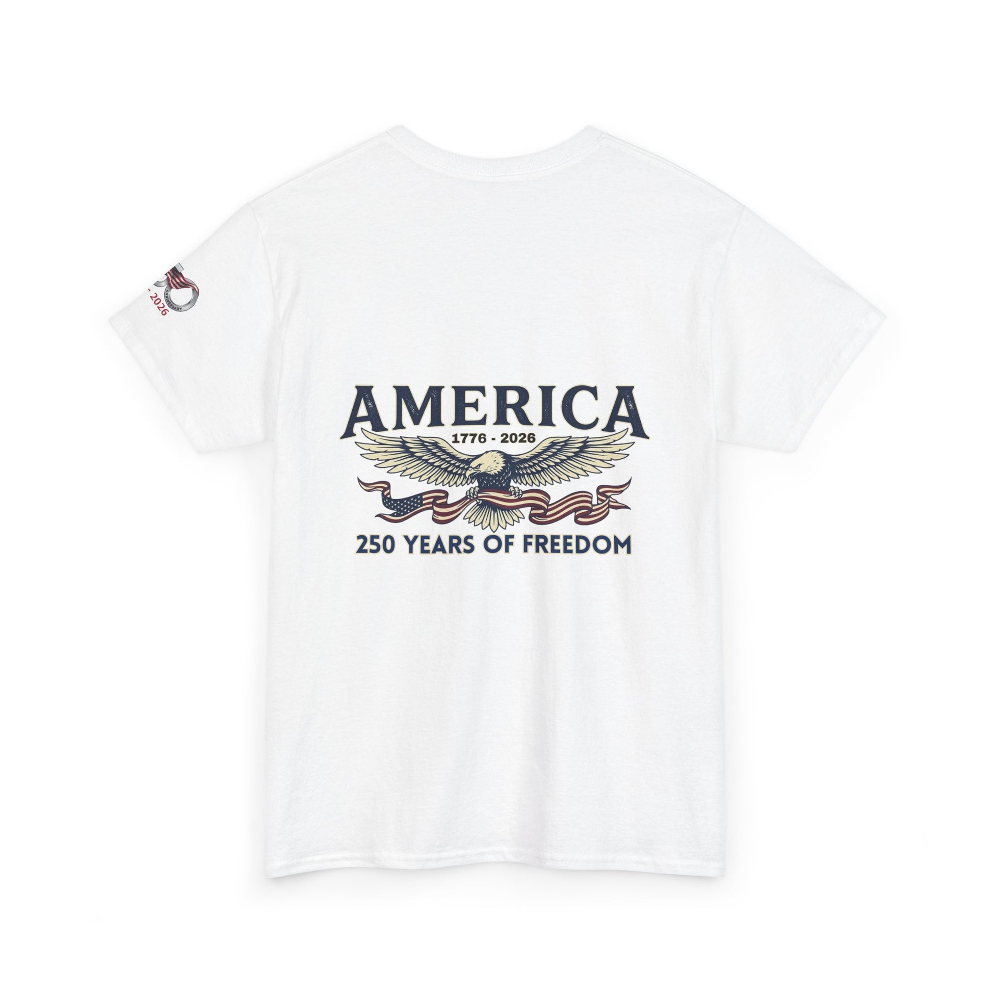 America 250 Years of Freedom T-Shirt — USA 250th ANNIVERSARY T-shirt, White t-shirt with 'America 1776-2026 250 Years of Freedom' design on a white background