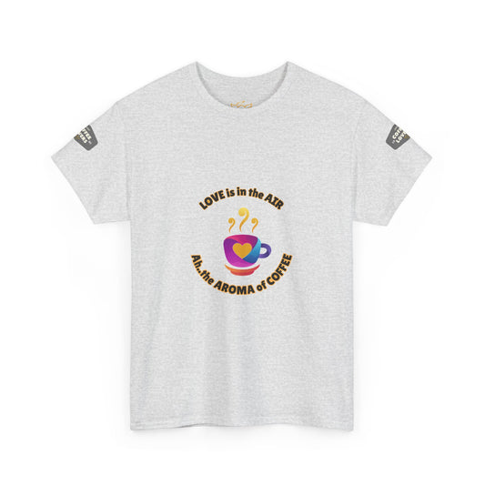 Coffee Lovers Tee with Quote - 'Love is in the Air Ah.. the Aroma of Coffee',  White t-shirt with colorful graphic and text on a white background