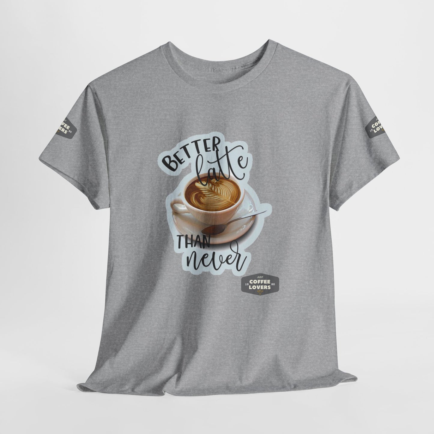 Coffee Lovers Cotton Tee - 'Better Late than Never', Gray t-shirt with a coffee graphic and text on a white background