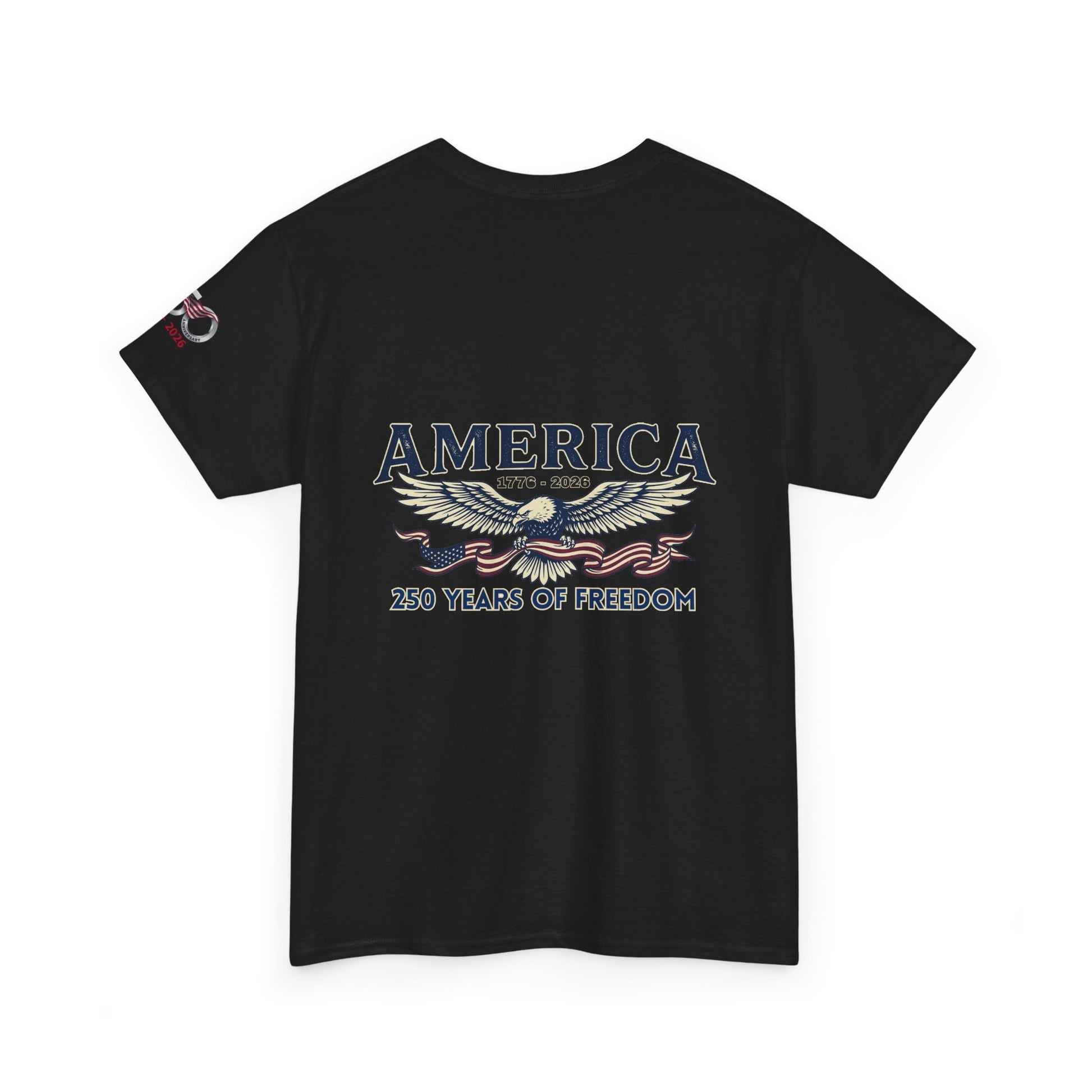 America 250 Years of Freedom T-Shirt — USA 250th ANNIVERSARY T-shirt, Black t-shirt with 'America 250 Years of Freedom' design on a white background