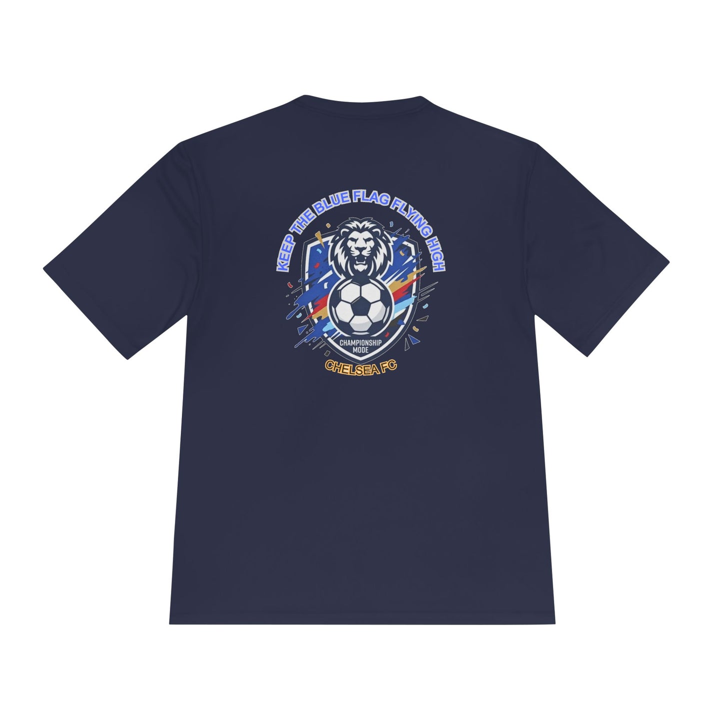 Chelsea FC Lion Soccer Tee — 'Keep the Blue Flag Flying High' Moisture-Wicking Shirt