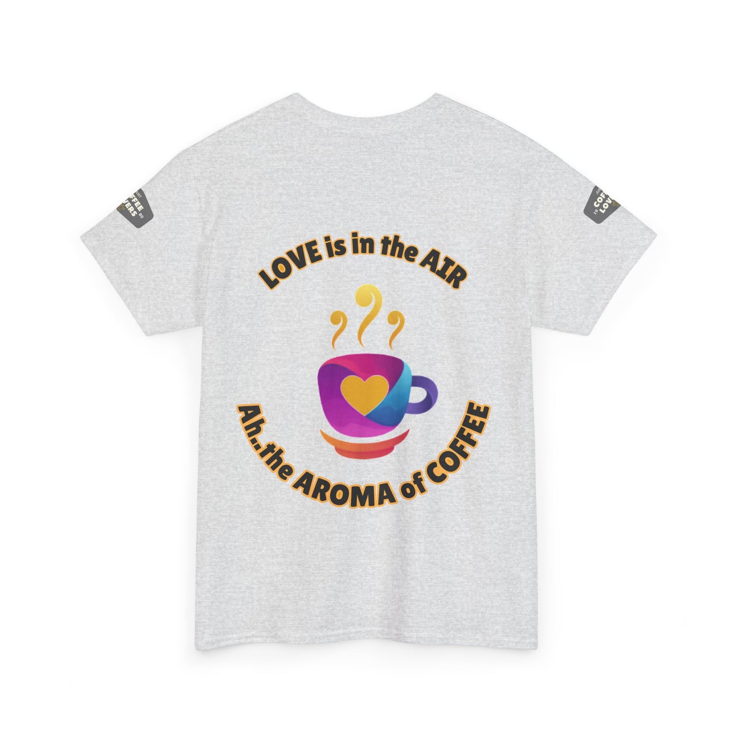 Coffee Lovers Tee with Quote - 'Love is in the Air Ah.. the Aroma of Coffee',  White t-shirt with colorful coffee cup design and text on a white background