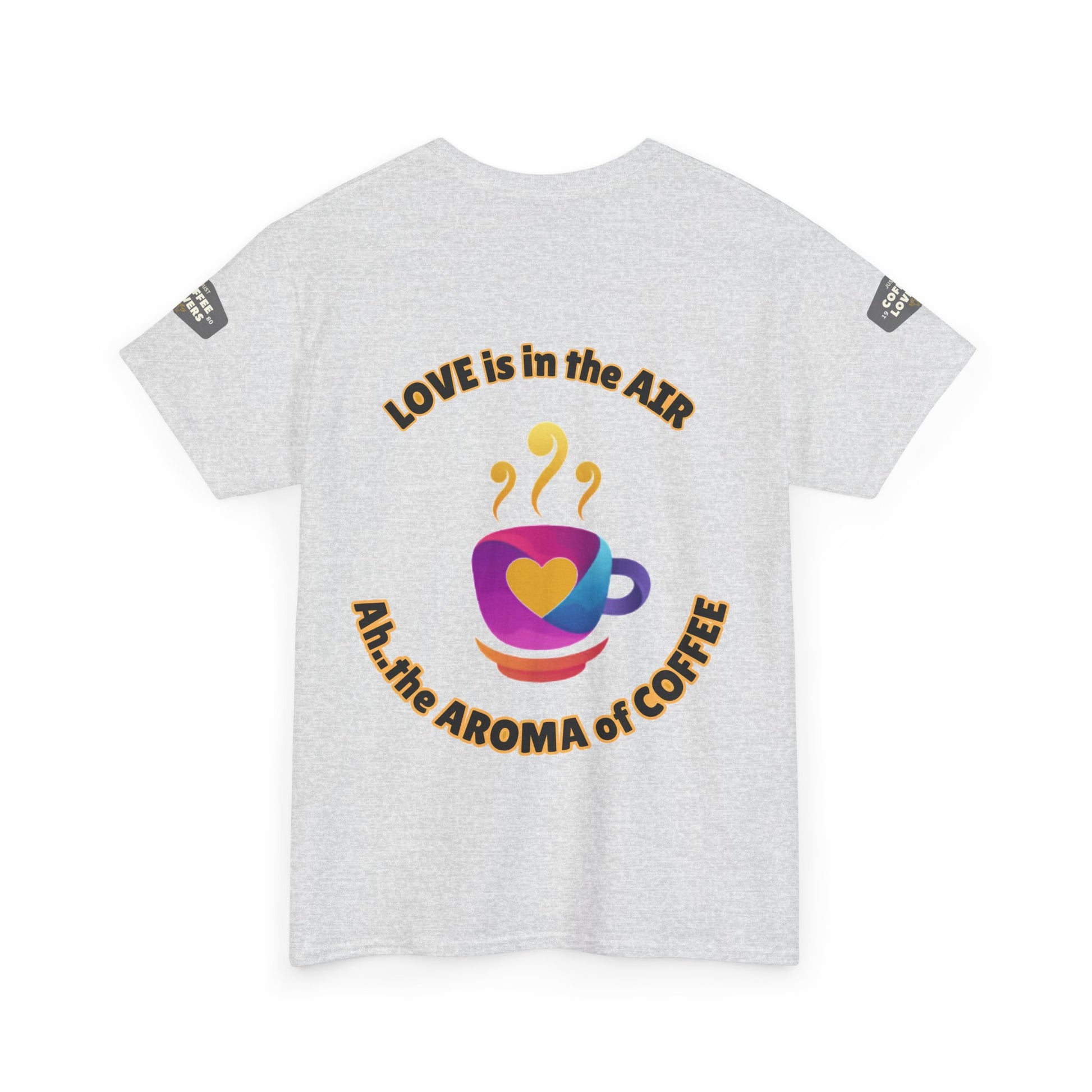 Coffee Lovers Tee with Quote - 'Love is in the Air Ah.. the Aroma of Coffee',  White t-shirt with colorful coffee cup design and text on a white background