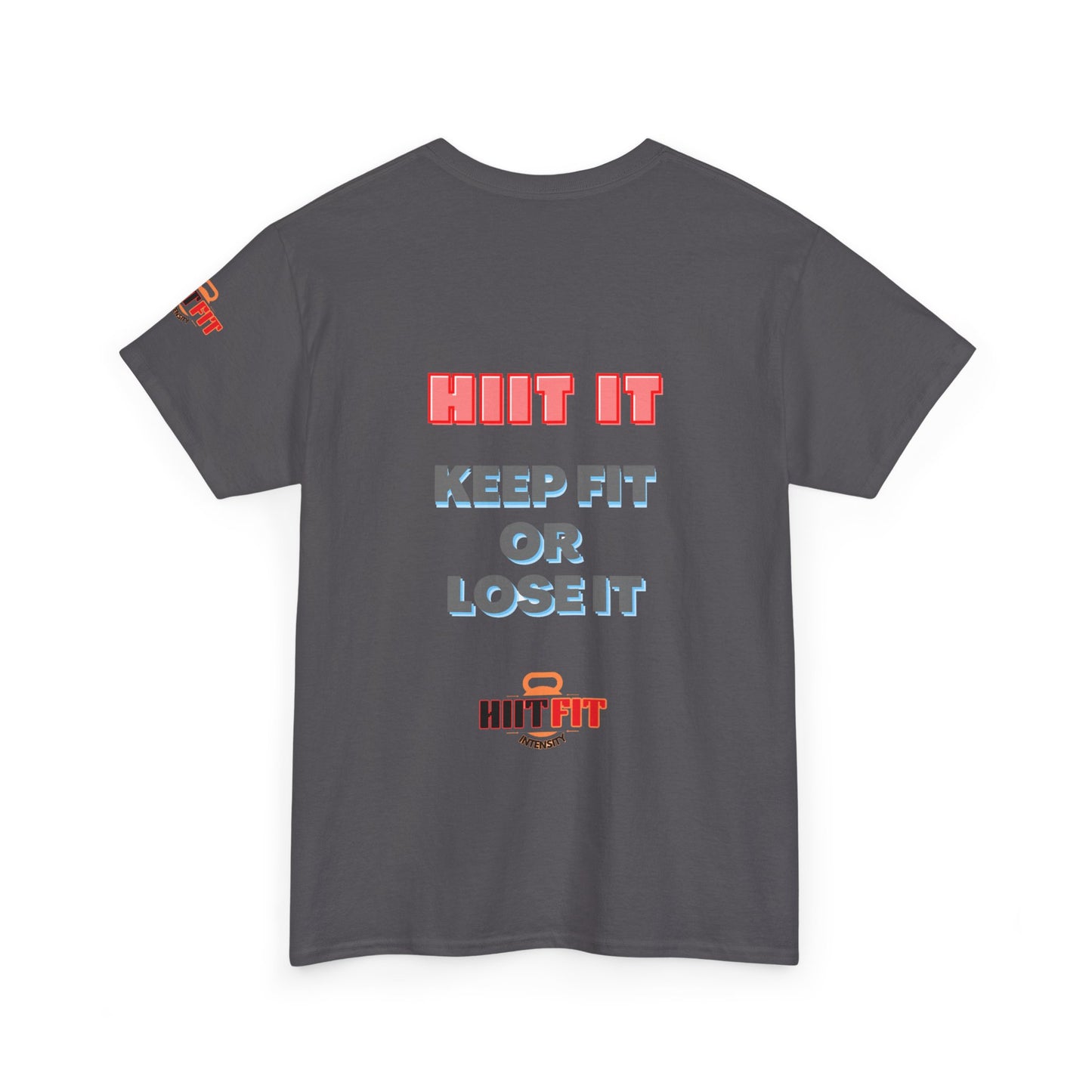 HIIT Fitness Quotes Unisex Tee - "KEEP FIT OR LOSE IT". FQT