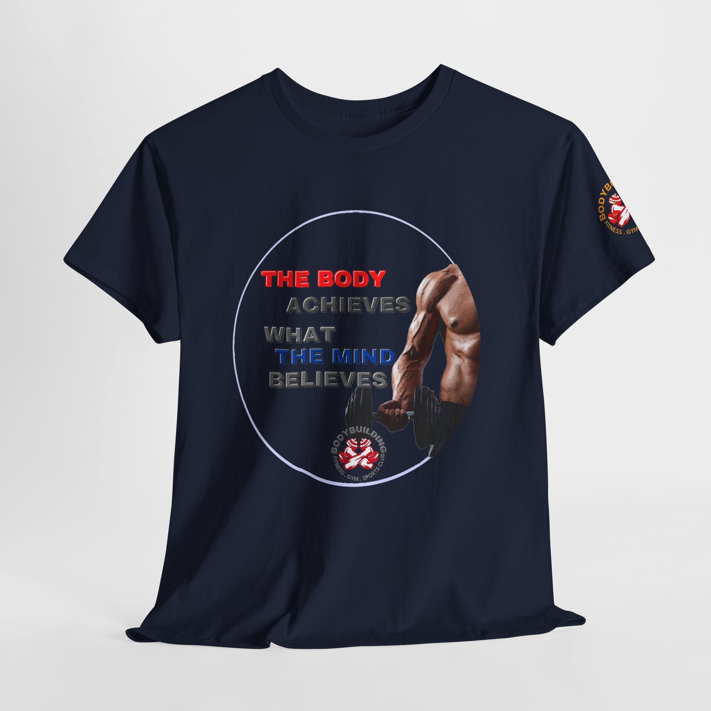 GYM Fitness Quotes Cotton T-Shirt -  "THE BODY ACHIEVES .." FQT