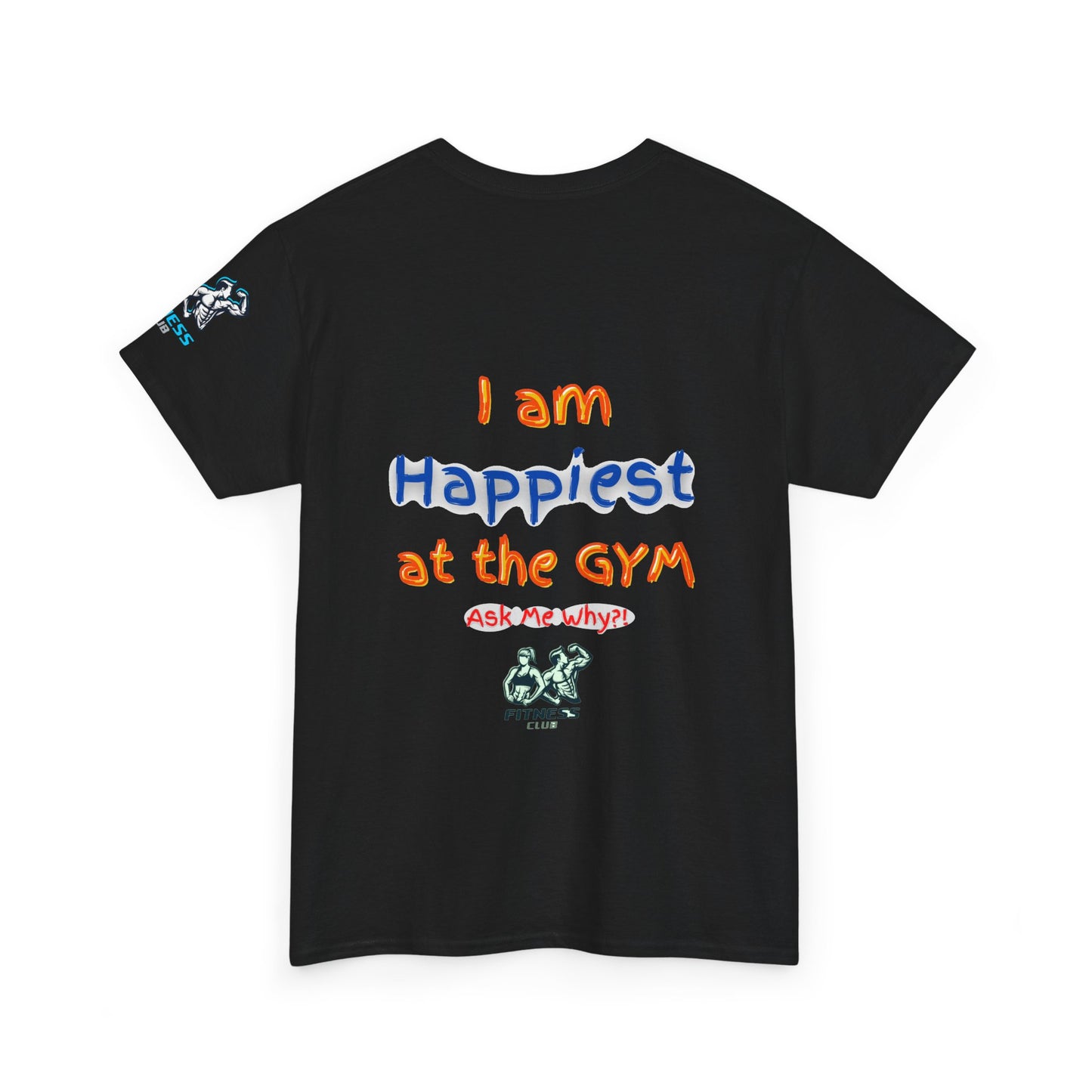 Gym Fitness Quotes T-shirt - 'I am happiest at the Gym'. FQT
