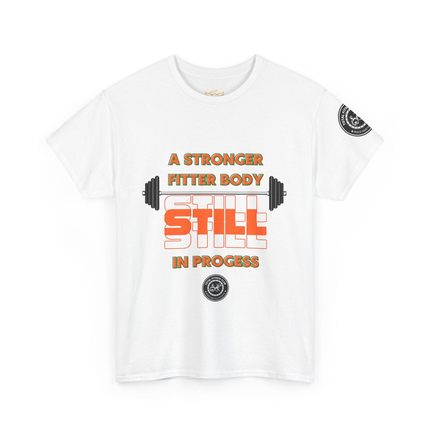 Fitness Quotes Cotton T-Shirt (10) - "A Stronger Fitter Body Still in Progress". FQT