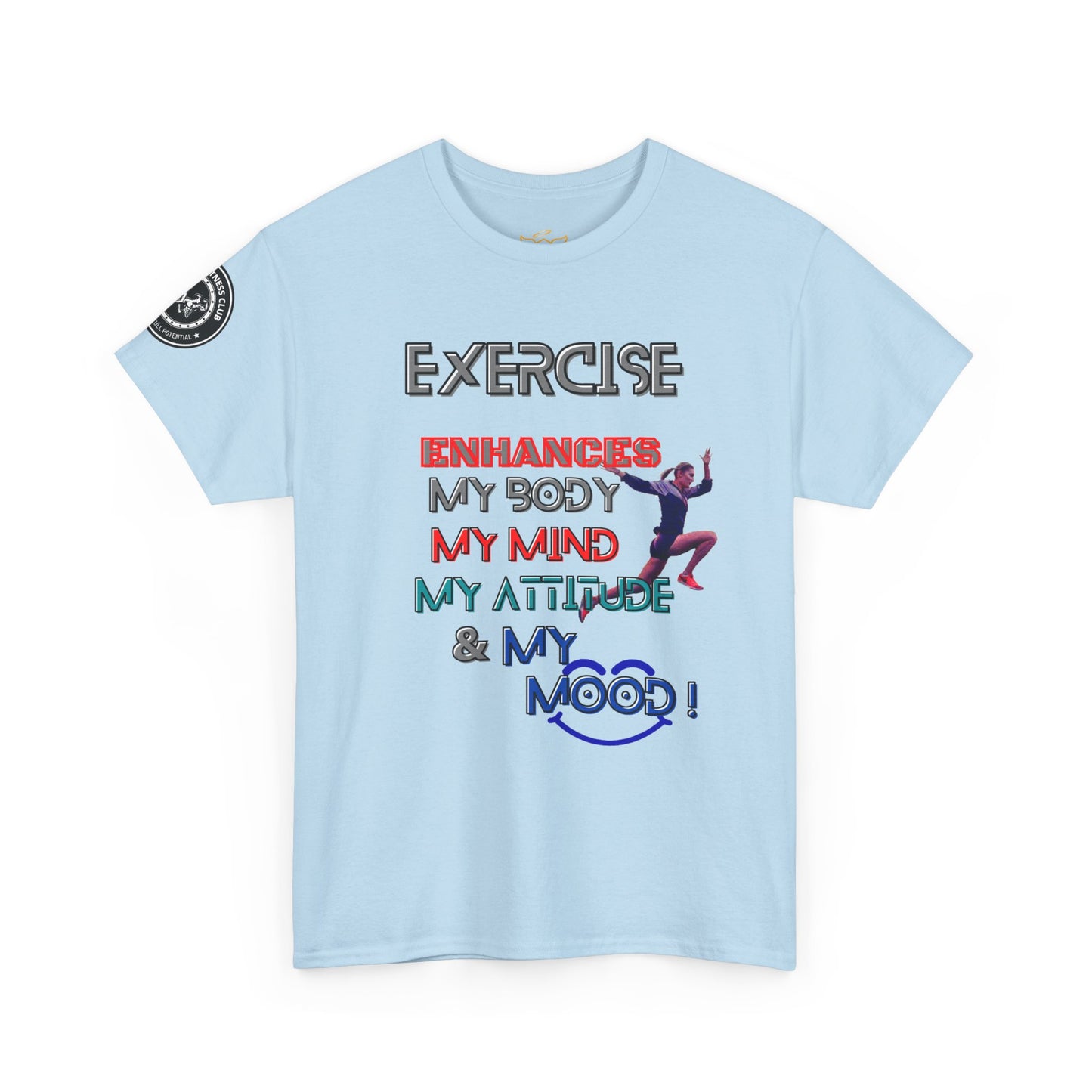 Fitness Quotes Gym Heavy Cotton Tee - Exercise enhances My Body T-shirt.  Light blue t-shirt with motivational text and graphic on a white background