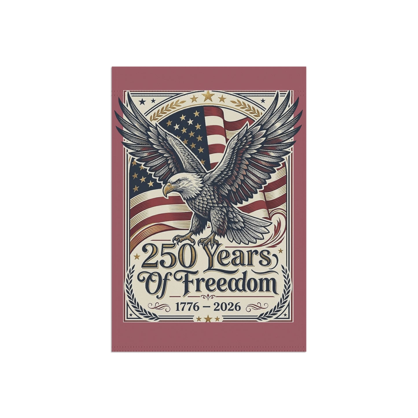 Patriotic Garden Flag — "250 Years of Freedom, USA 250th ANNIVERSARY Flag Banner - Trending Novelties & Gifts