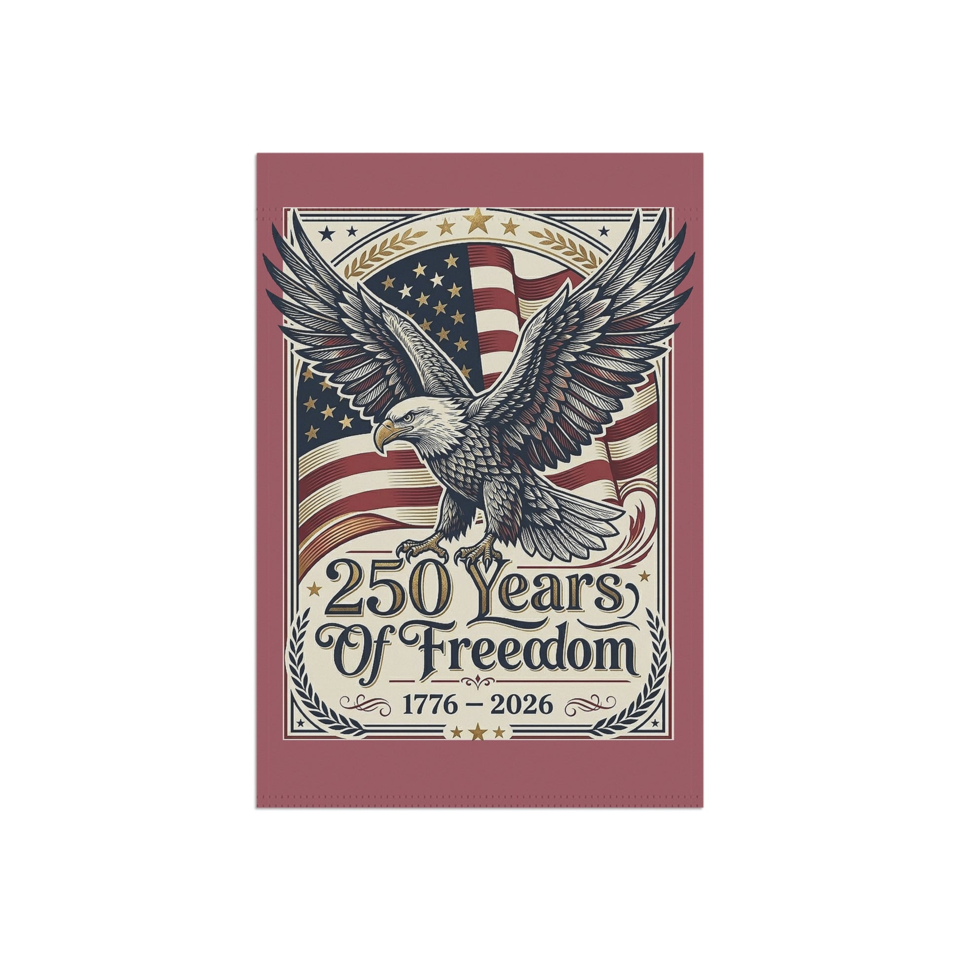 Patriotic Garden Flag — "250 Years of Freedom, USA 250th ANNIVERSARY Flag Banner - Trending Novelties & Gifts