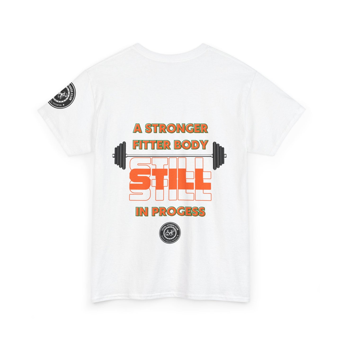 Fitness Quotes Cotton T-Shirt (10) - "A Stronger Fitter Body Still in Progress". FQT