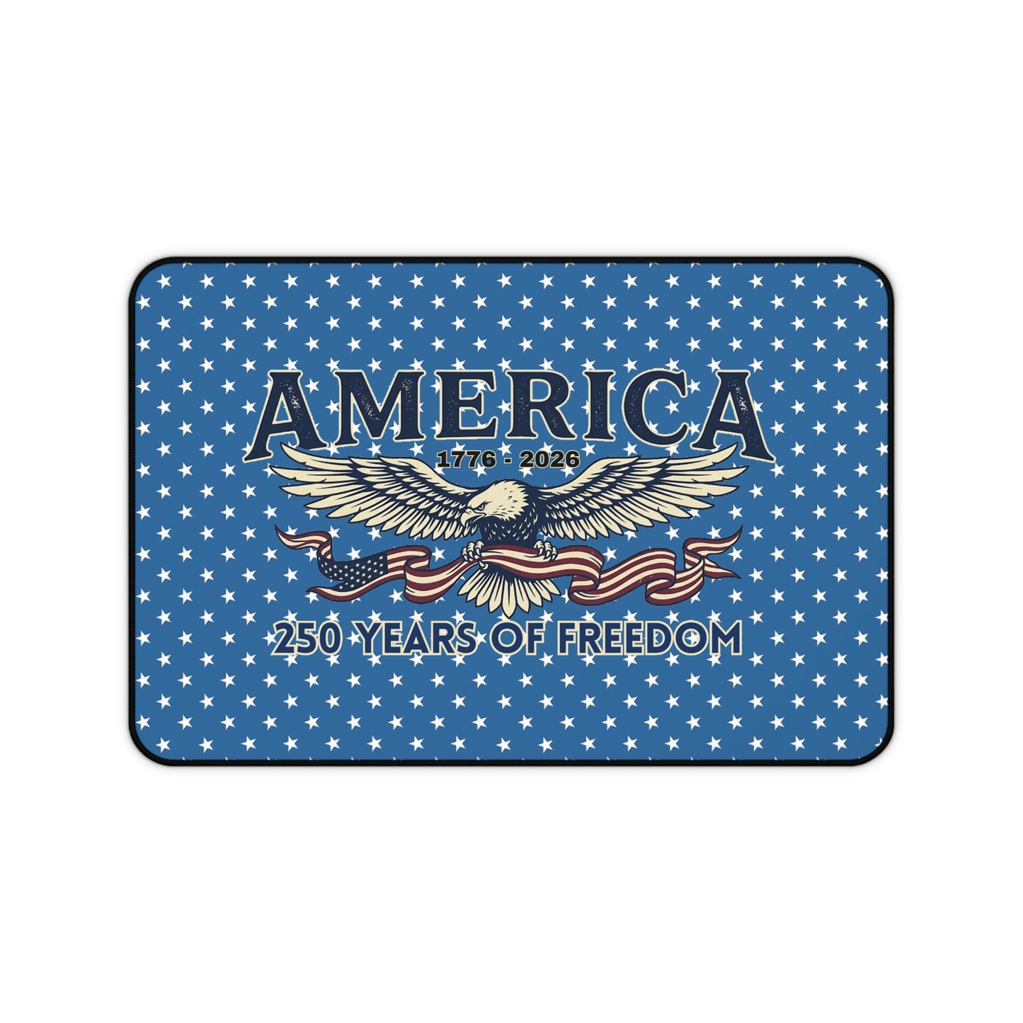 USA 250th ANNIVERSARY Desk Mat —  America 250 Years of Freedom Patriotic Desk Pad - Trending Novelties & Gifts