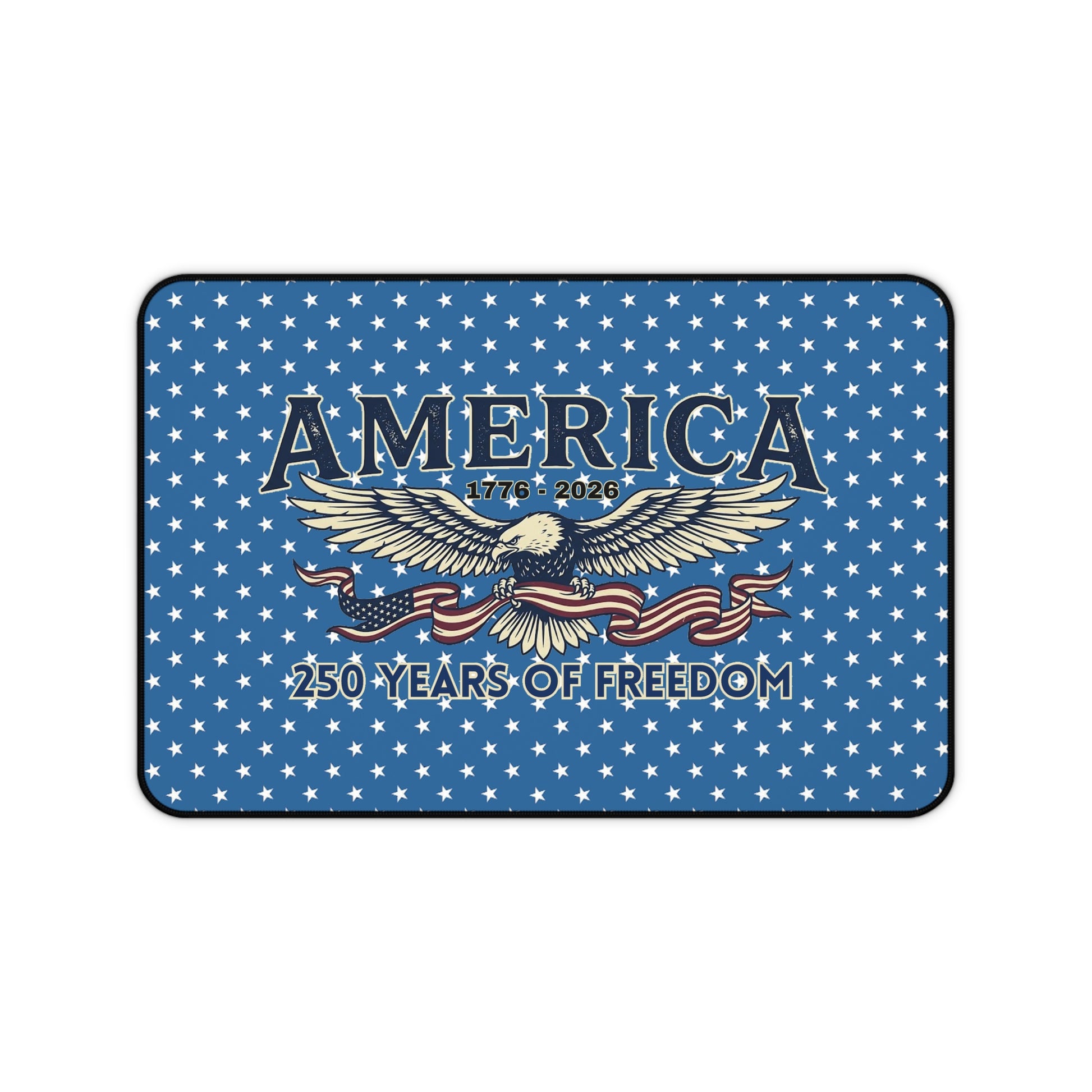 USA 250th ANNIVERSARY Desk Mat —  America 250 Years of Freedom Patriotic Desk Pad - Trending Novelties & Gifts