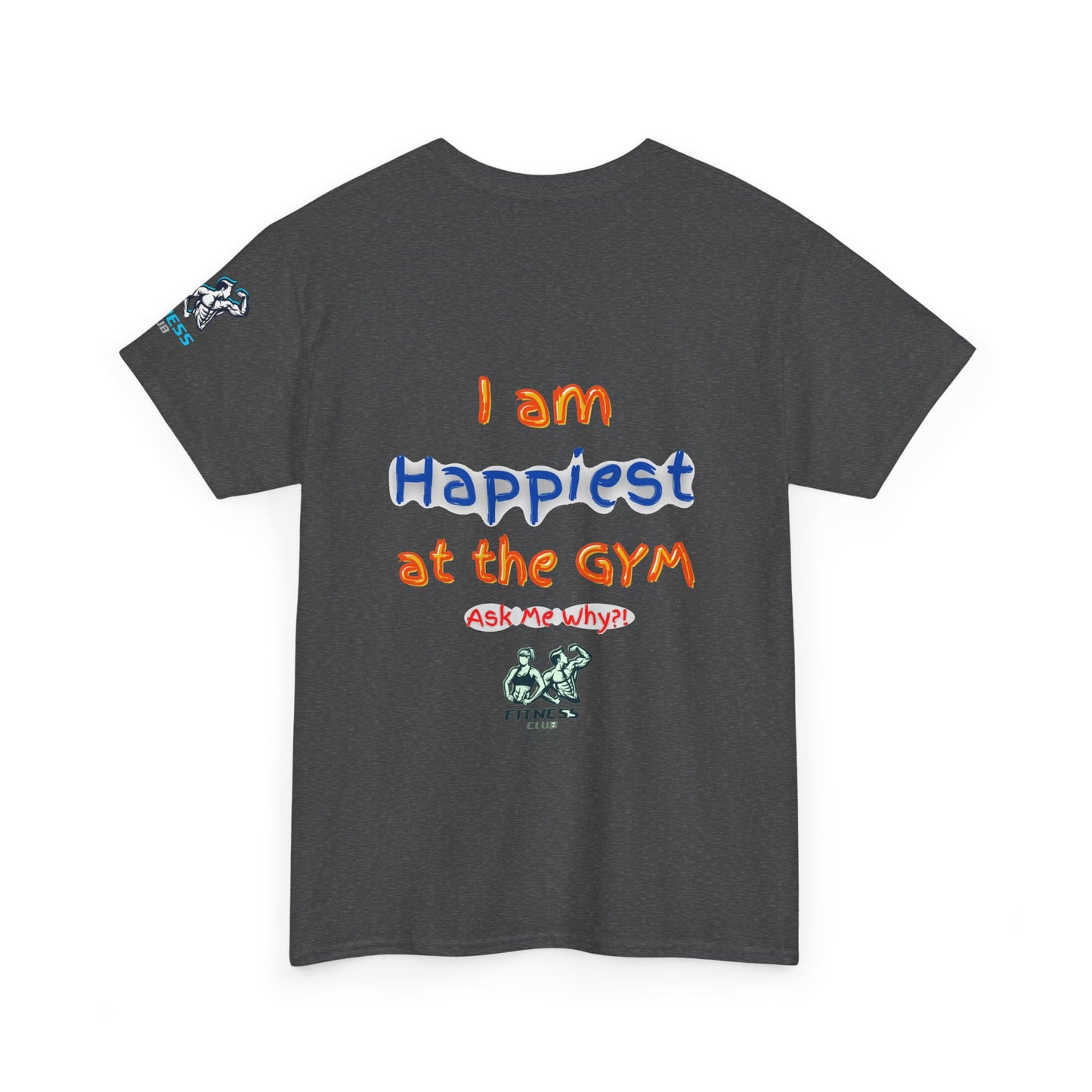 Gym Fitness Quotes T-shirt - 'I am happiest at the Gym'. FQT