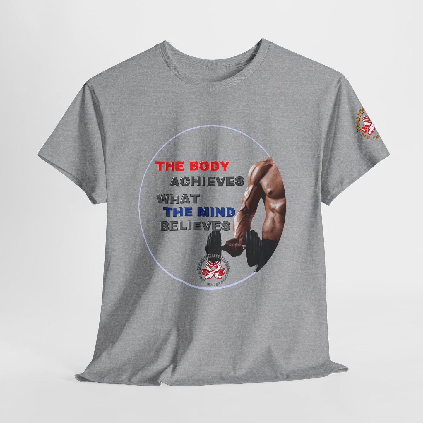 GYM Fitness Quotes Cotton T-Shirt -  "THE BODY ACHIEVES .." FQT