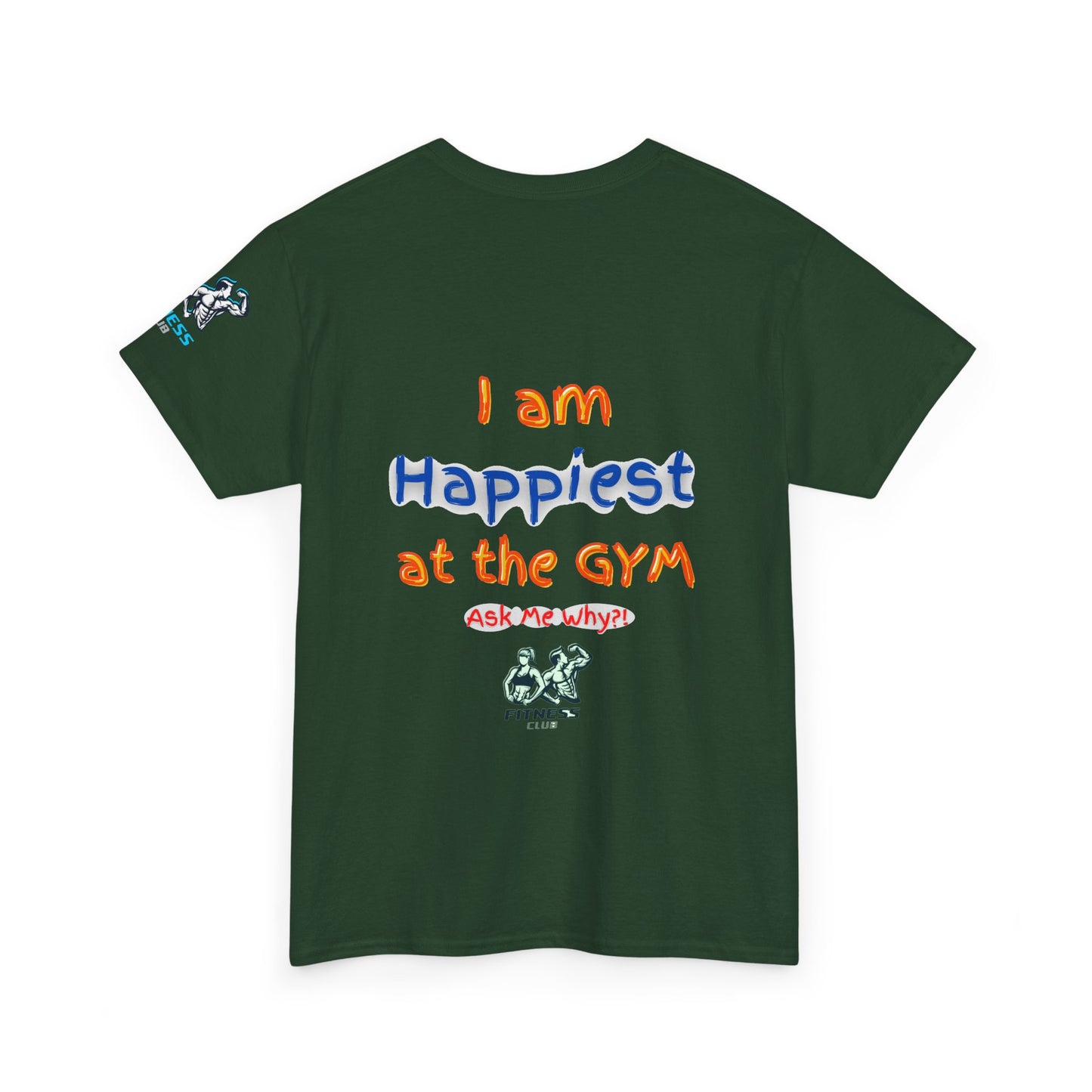 Gym Fitness Quotes T-shirt - 'I am happiest at the Gym'. FQT