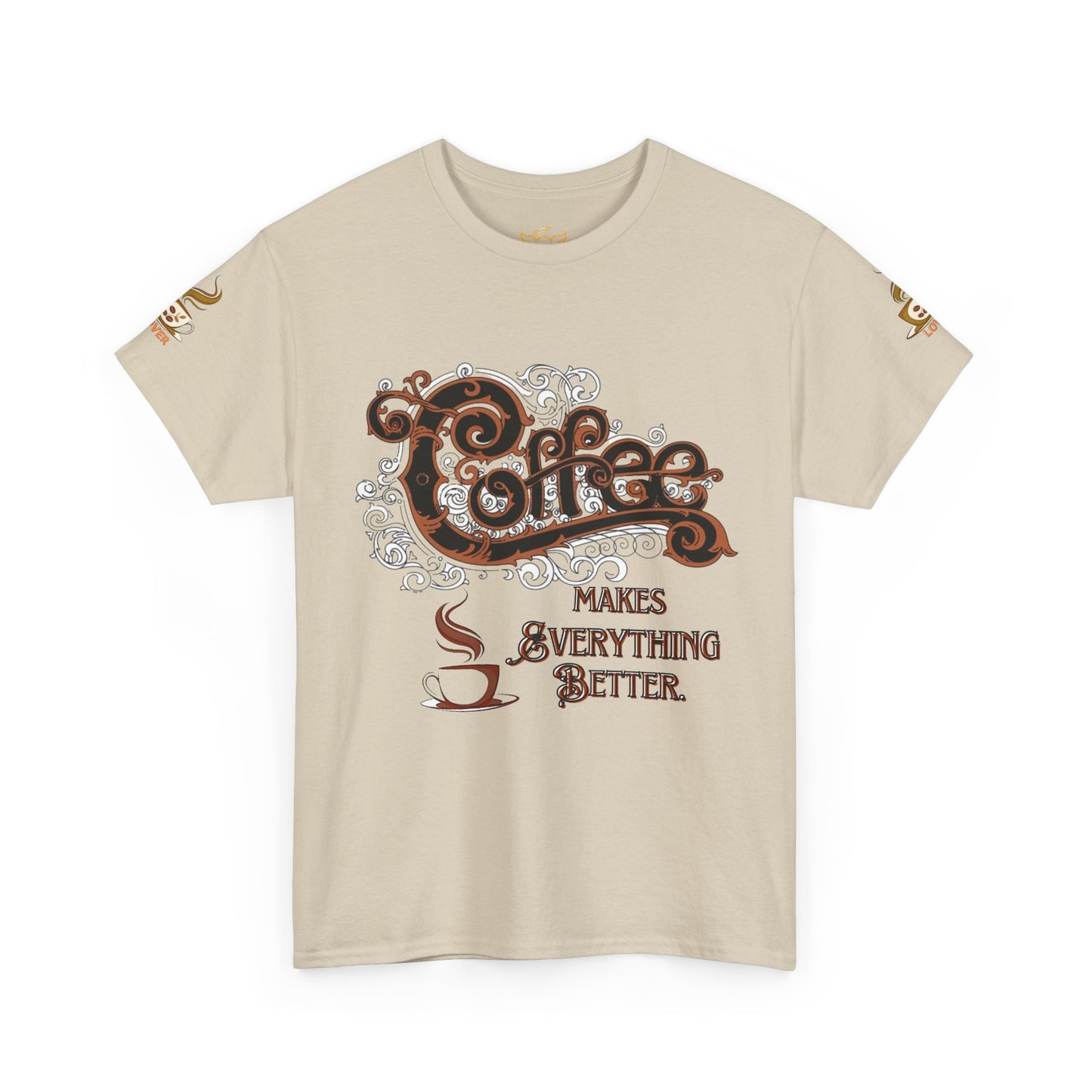 COFFEE LOVERS Cotton Tee - Coffee Makes Everything Better, Beige t-shirt with 'Coffee makes everything better' text and graphics on a white background