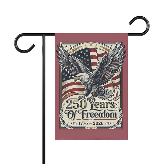 Patriotic Garden Flag — "250 Years of Freedom, USA 250th ANNIVERSARY Flag Banner - Trending Novelties & Gifts