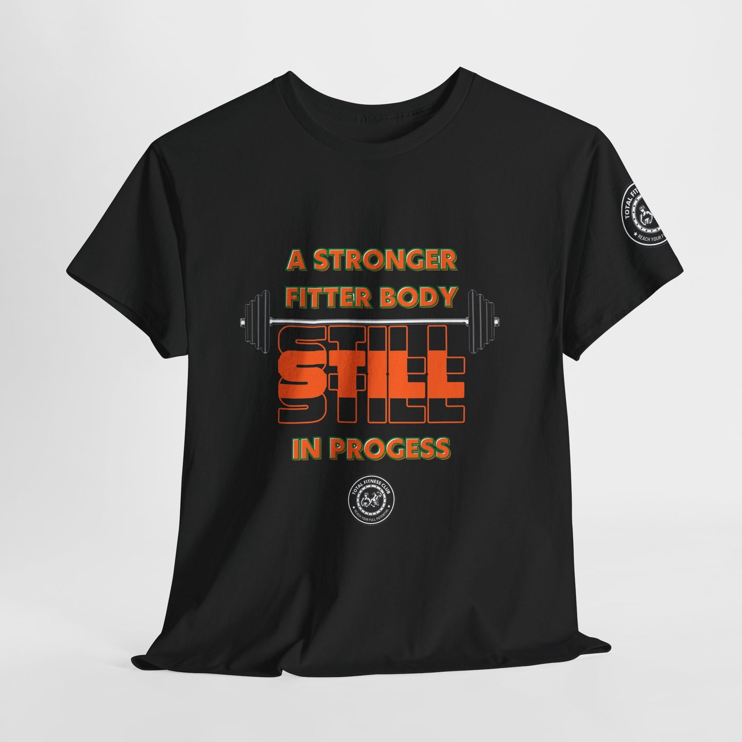 Fitness Quotes Cotton T-Shirt (10) - "A Stronger Fitter Body Still in Progress". FQT