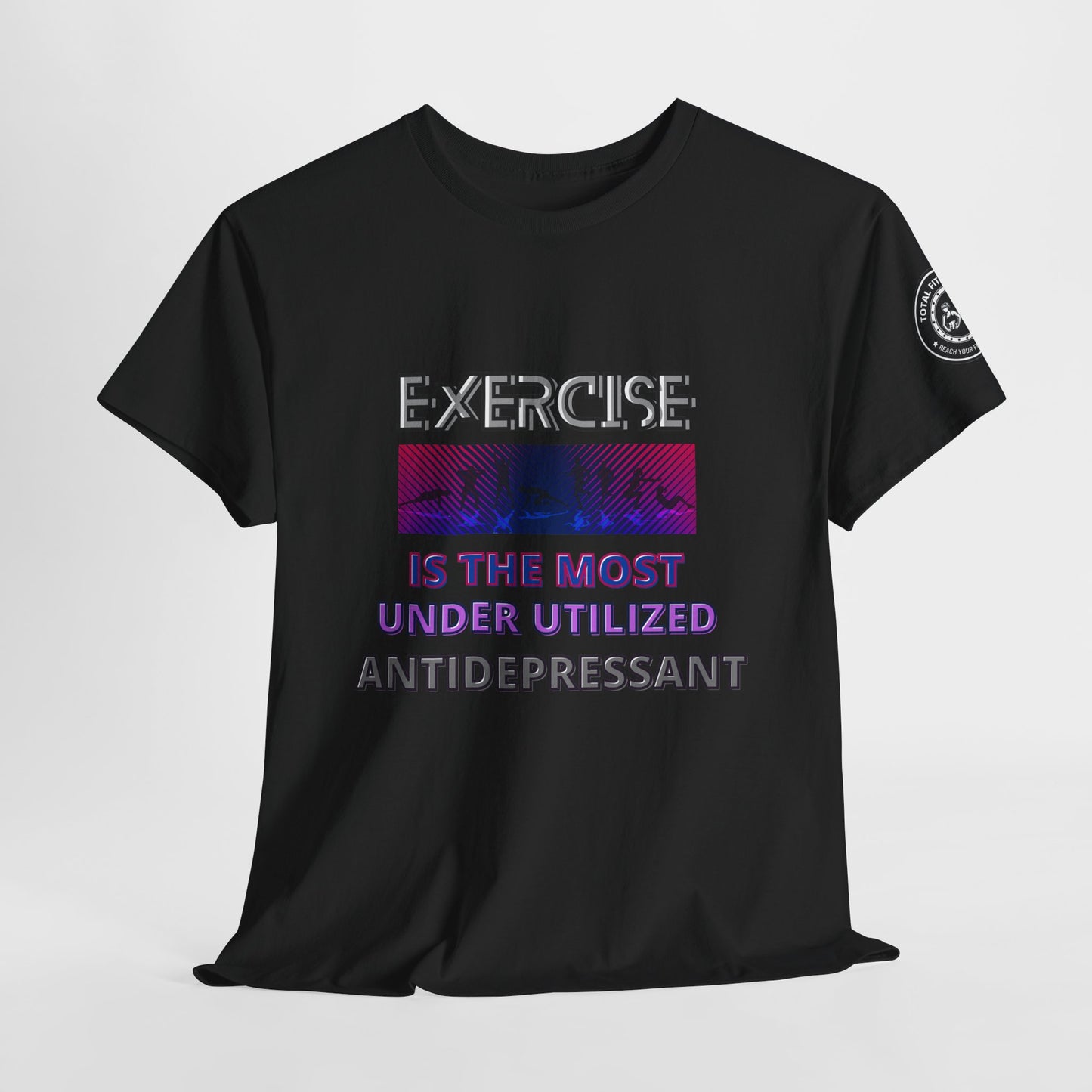 Fitness Quotes Tee - "Exercise is an Under Utilized Antidepressant". FQT
