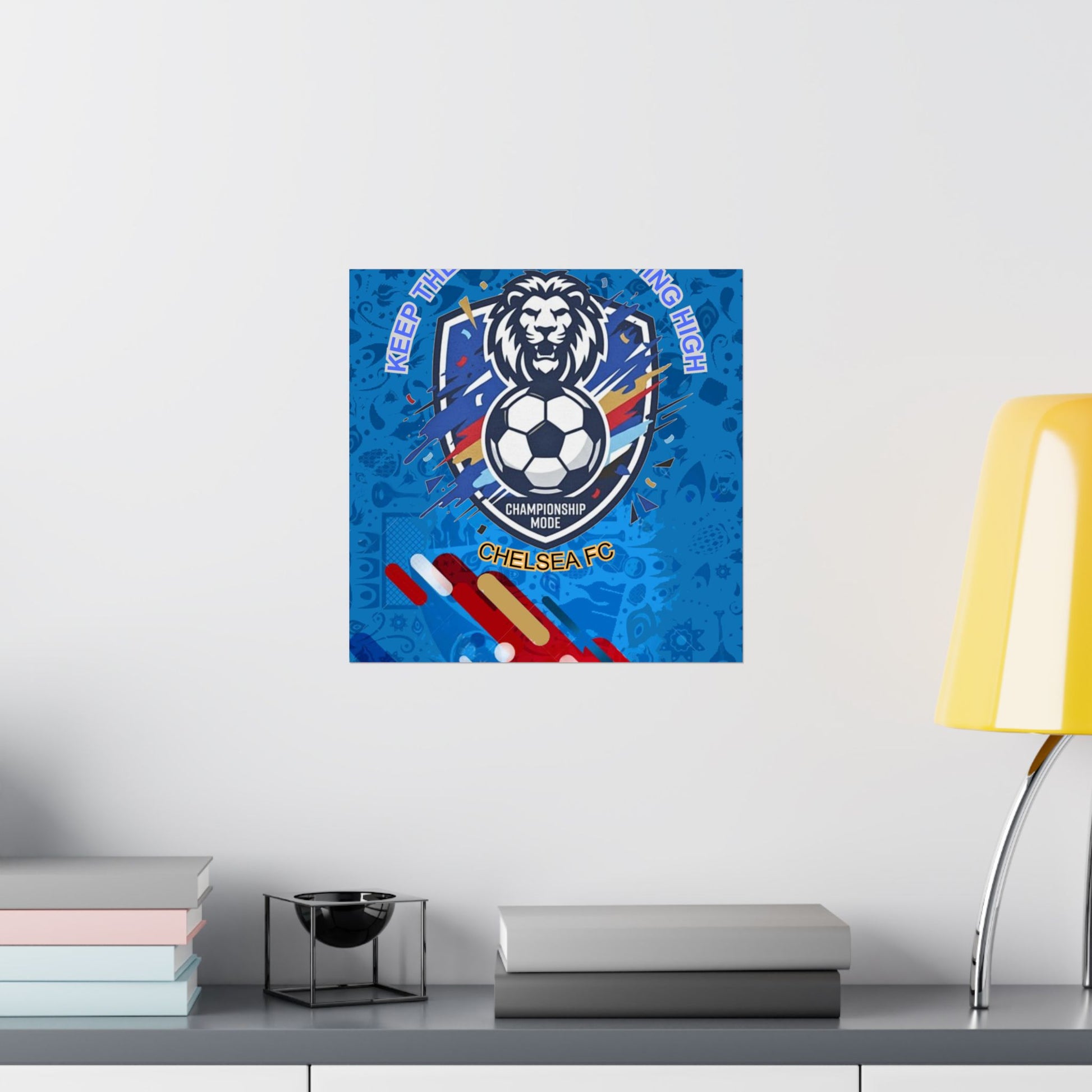 Chelsea FC Soccer Poster — "Keep The Blue Flag Flying High" Matte Vertical Print - Trending Novelties & Gifts