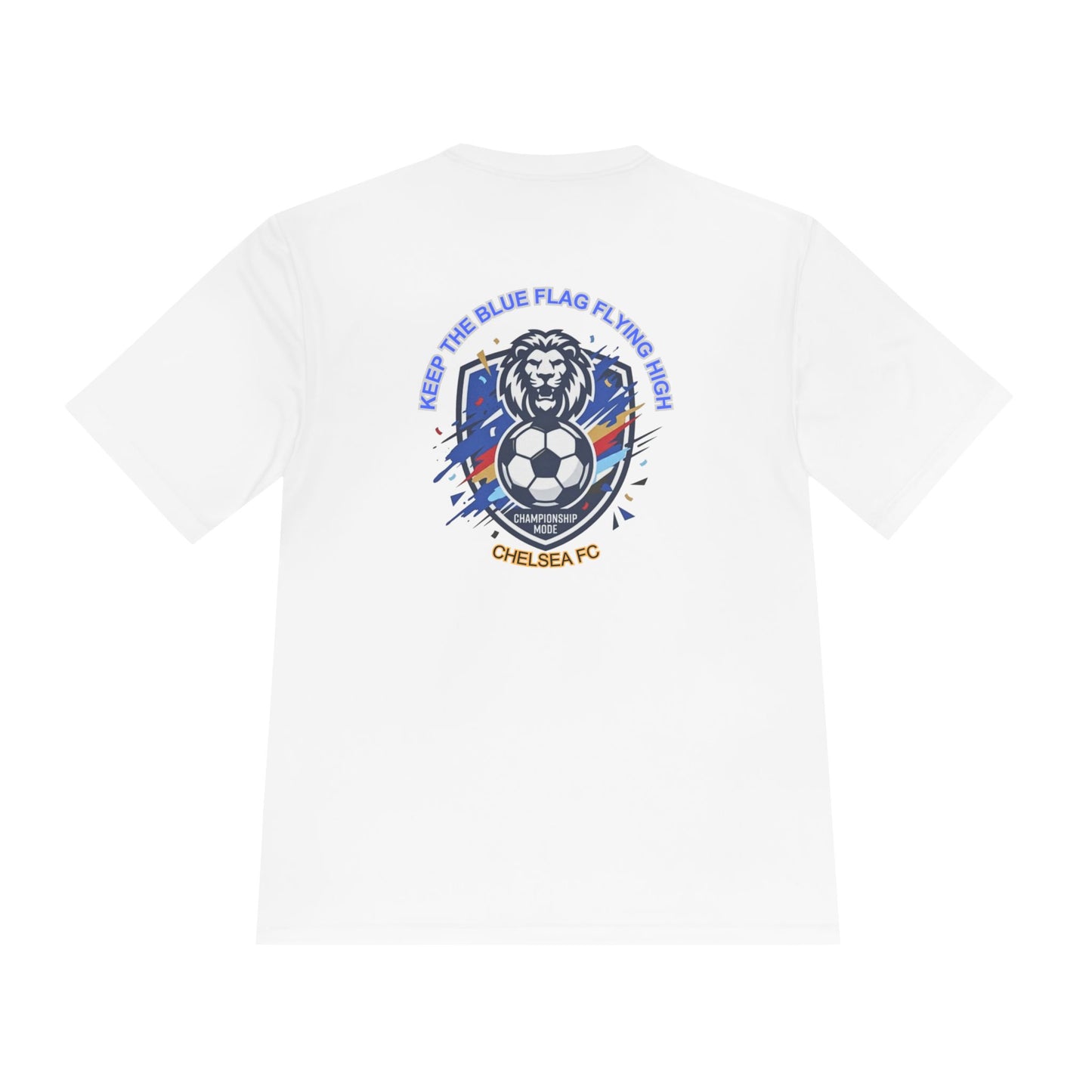 Chelsea FC Lion Soccer Tee — 'Keep the Blue Flag Flying High' Moisture-Wicking Shirt