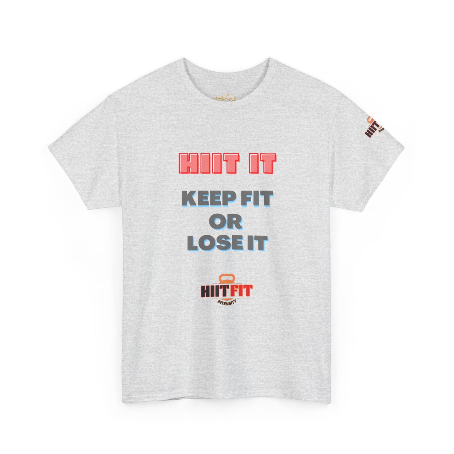 HIIT Fitness Quotes Unisex Tee - "KEEP FIT OR LOSE IT". FQT
