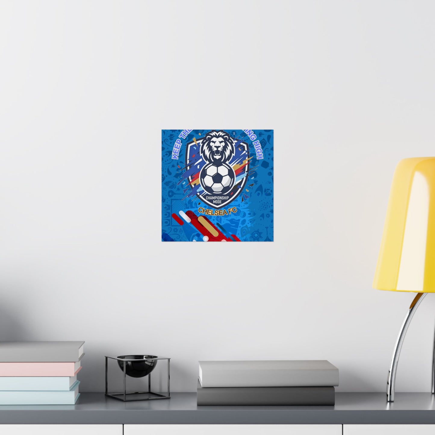 Chelsea FC Soccer Poster — "Keep The Blue Flag Flying High" Matte Vertical Print - Trending Novelties & Gifts