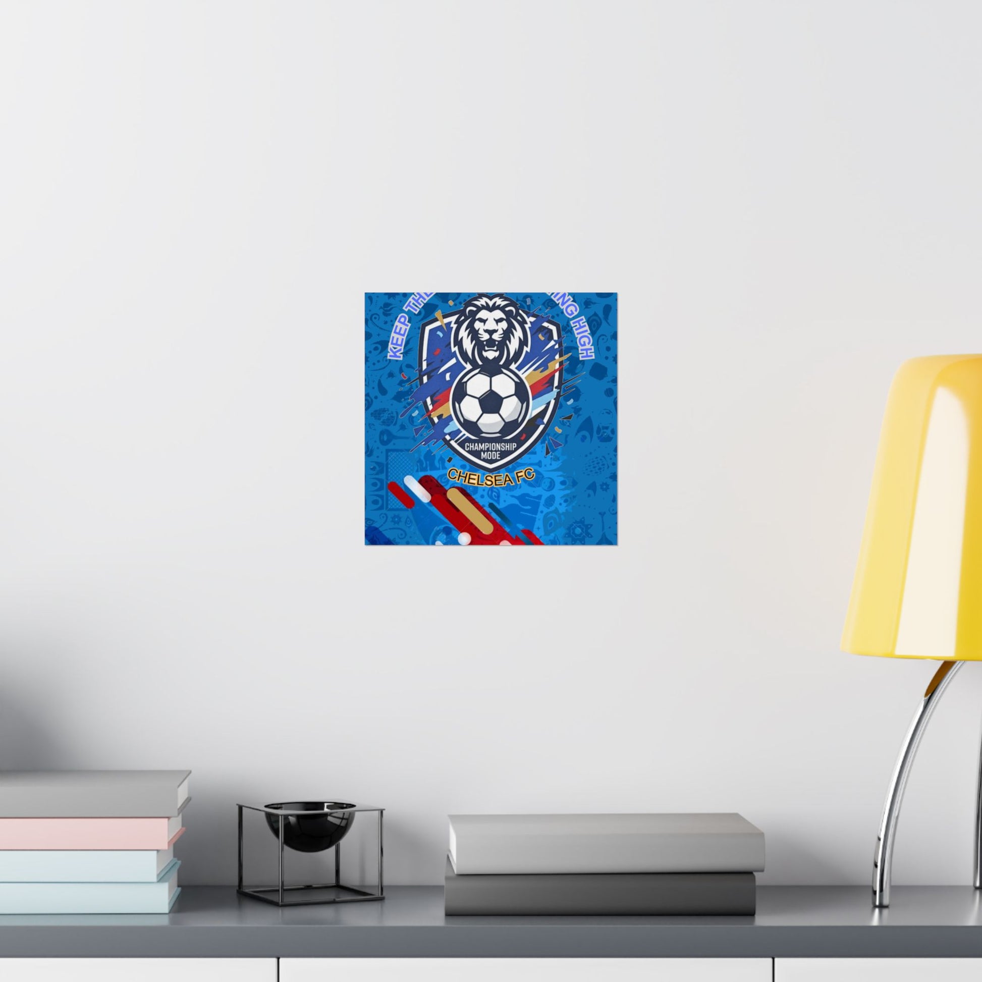 Chelsea FC Soccer Poster — "Keep The Blue Flag Flying High" Matte Vertical Print - Trending Novelties & Gifts