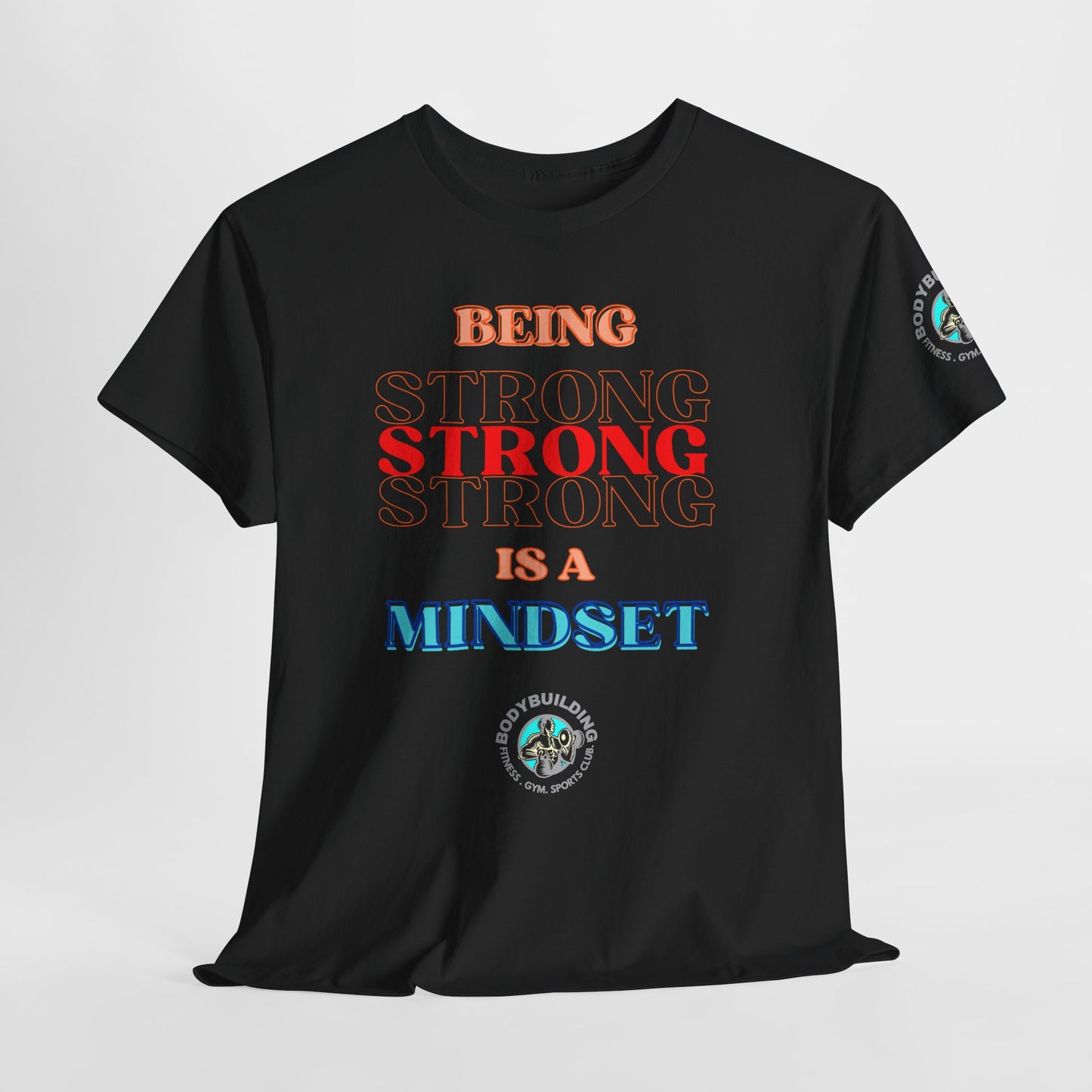 Gym Fitness Tee - BEING STRONG IS A MINDSET. Black t-shirt with motivational text design on a light gray background