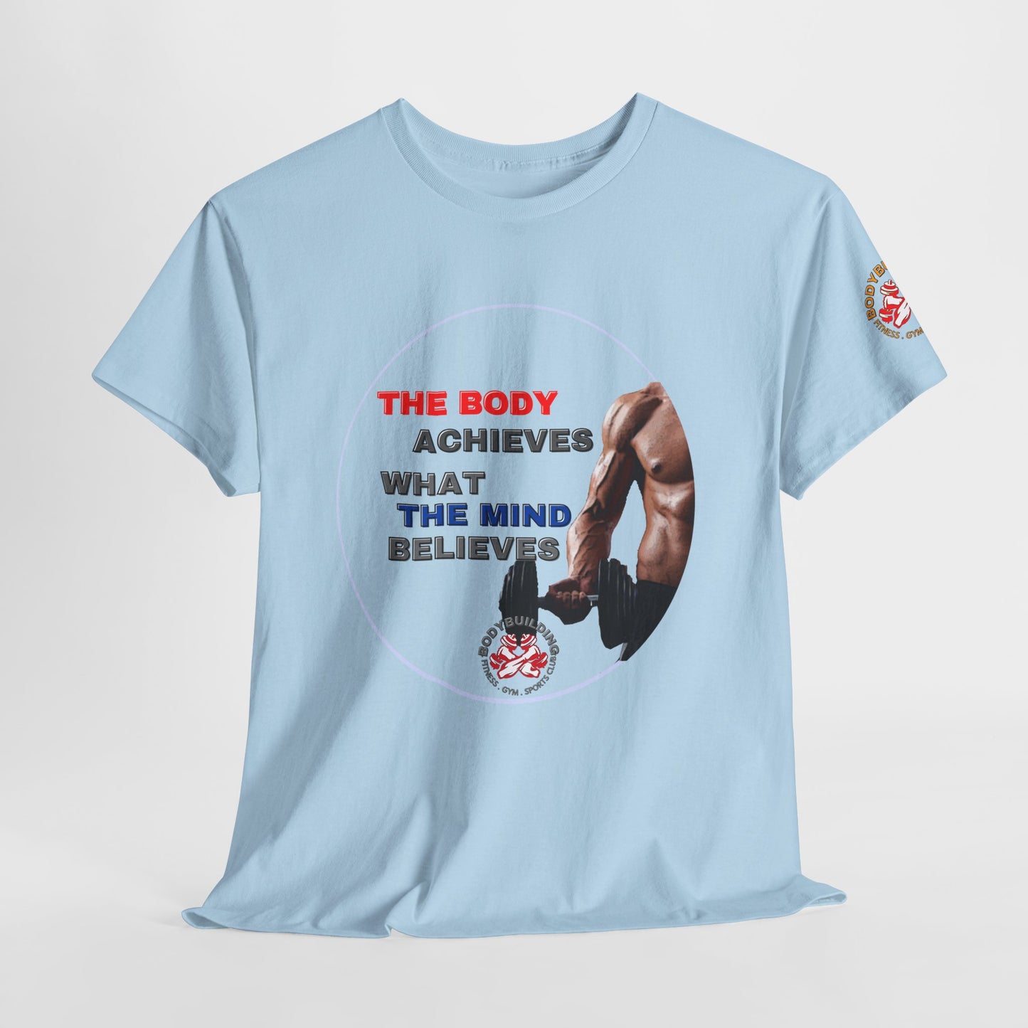 GYM Fitness Quotes Cotton T-Shirt -  "THE BODY ACHIEVES .." FQT