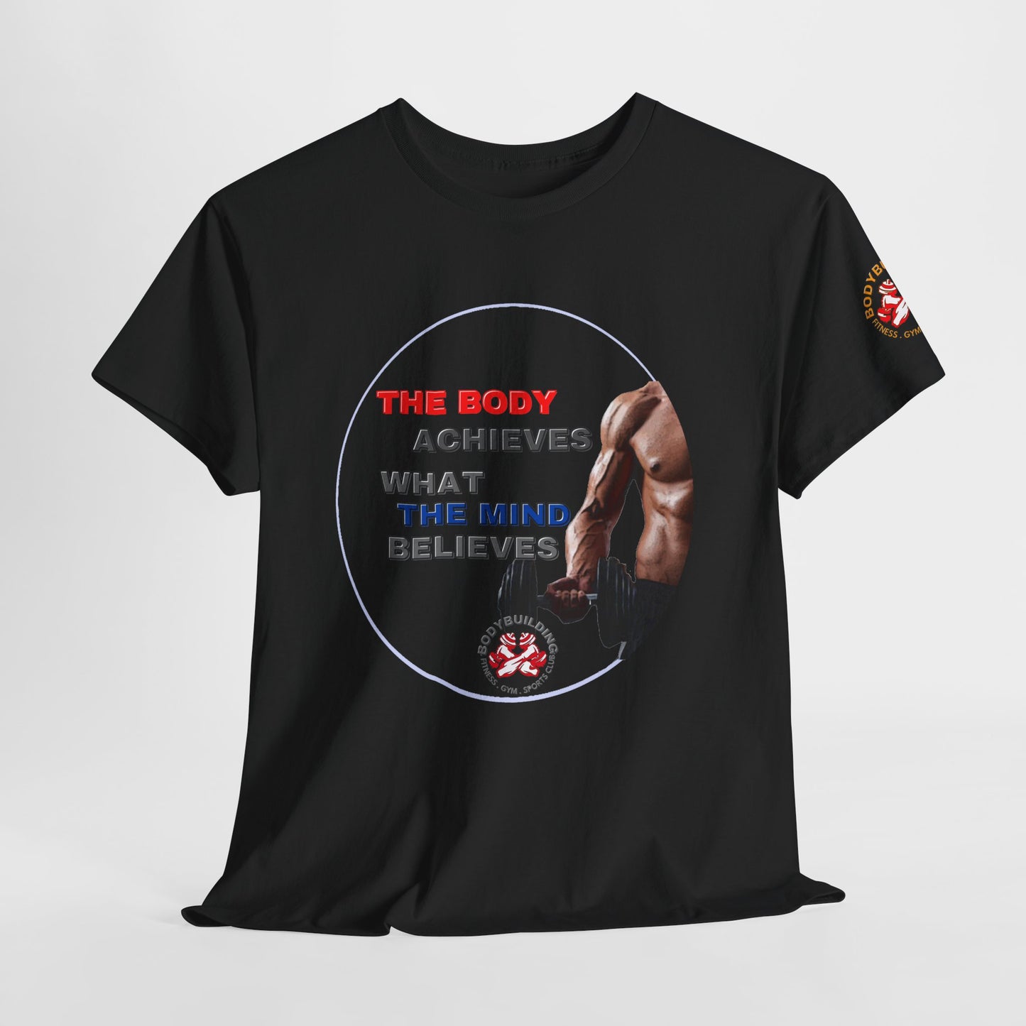 GYM Fitness Quotes Cotton T-Shirt -  "THE BODY ACHIEVES .." FQT