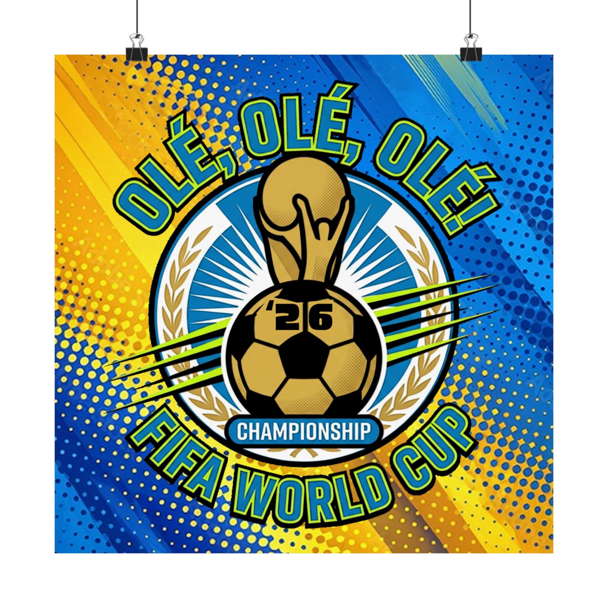 FIFA World Cup Soccer Poster — "Olé, Olé, Olé" Matte Vertical Print, FIFA World Cup championship poster with soccer ball and text on a blue and yellow gradient background