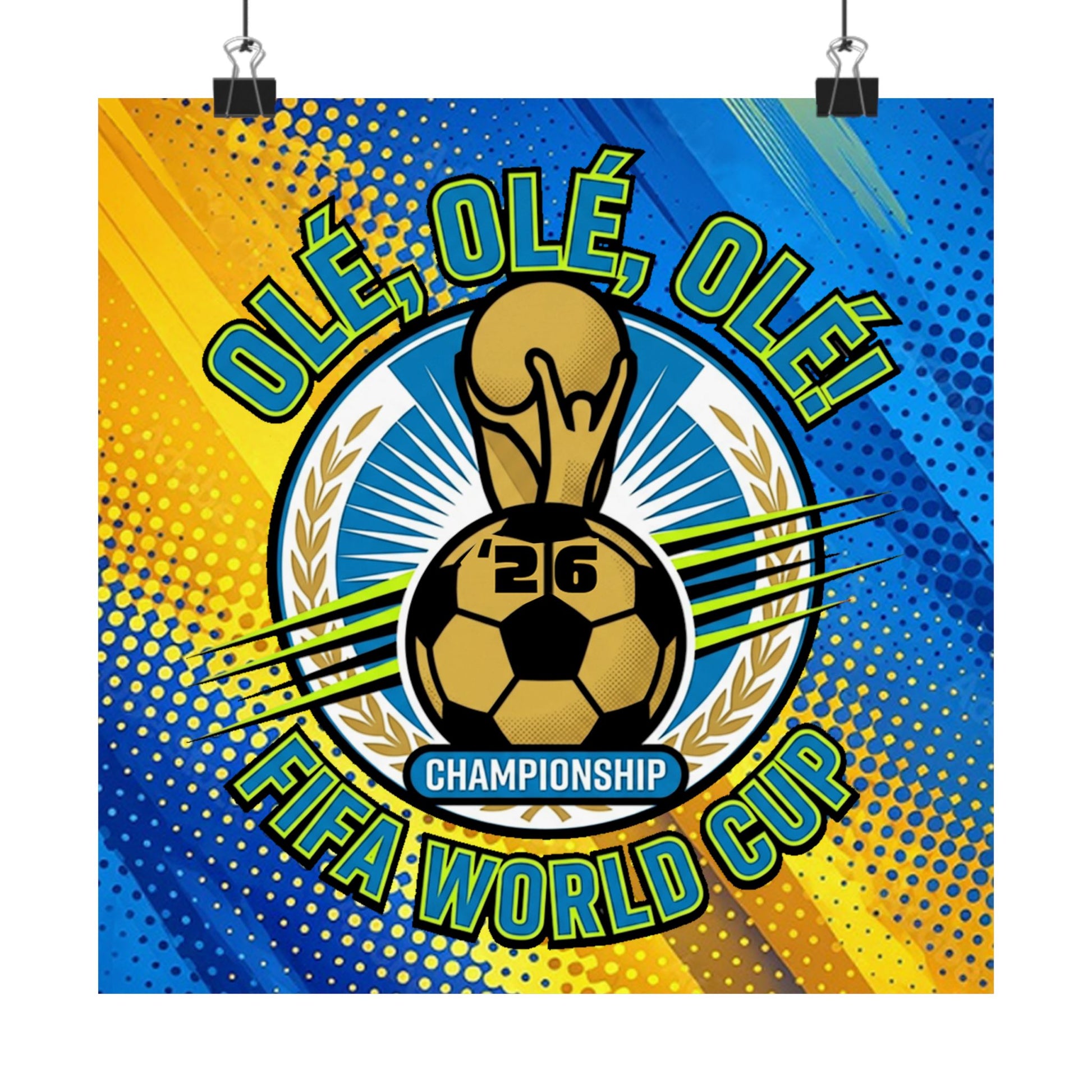 FIFA World Cup Soccer Poster — "Olé, Olé, Olé" Matte Vertical Print, FIFA World Cup championship poster with soccer ball and text on a blue and yellow gradient background