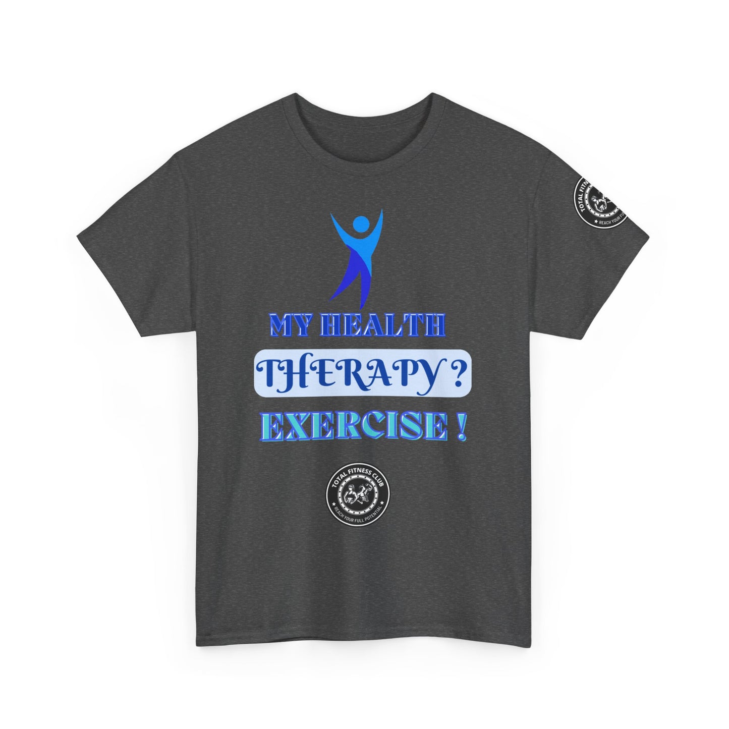 Fitness Quotes on Therapy Unisex Heavy Cotton Tee. FQT