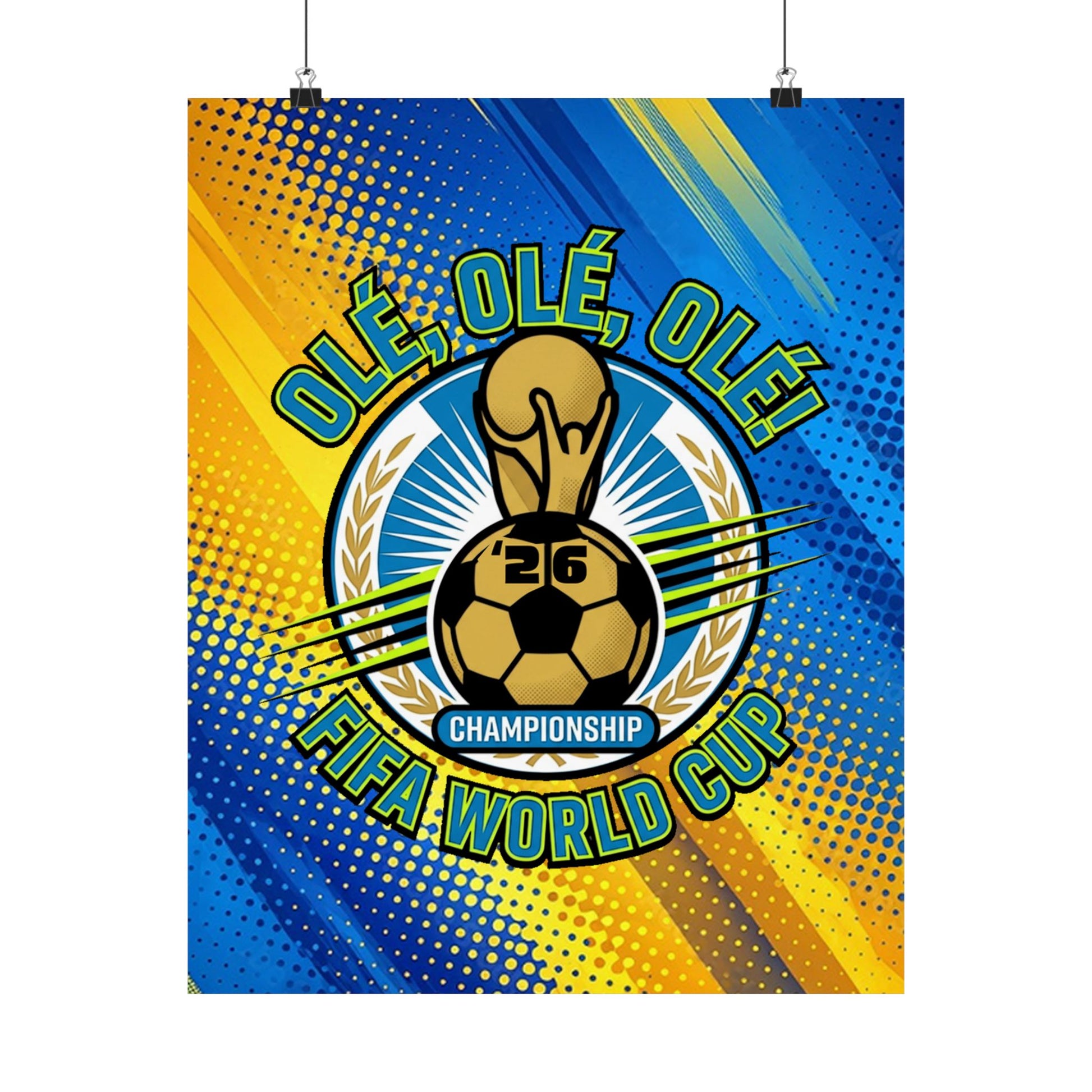 FIFA World Cup Soccer Poster — "Olé, Olé, Olé" Matte Vertical Print, FIFA World Cup championship poster with soccer ball and text on a blue and yellow gradient background