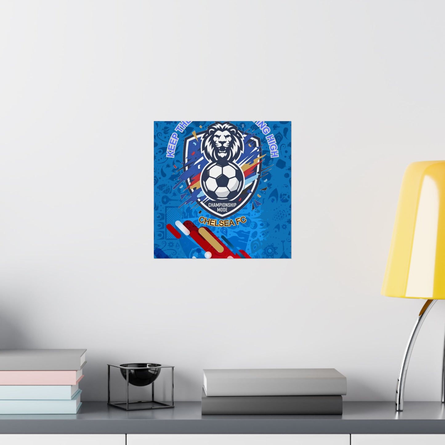 Chelsea FC Soccer Poster — "Keep The Blue Flag Flying High" Matte Vertical Print - Trending Novelties & Gifts