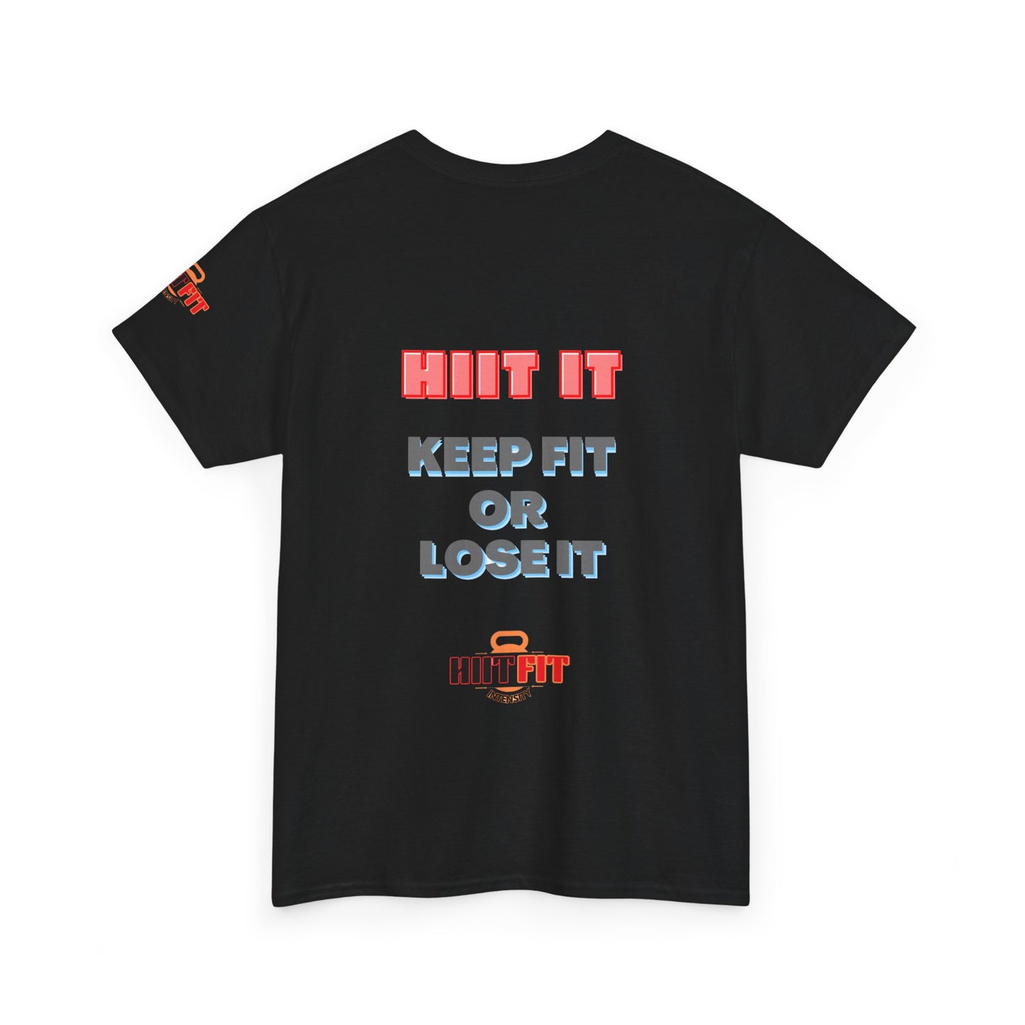 HIIT Fitness Quotes Unisex Tee - "KEEP FIT OR LOSE IT". FQT