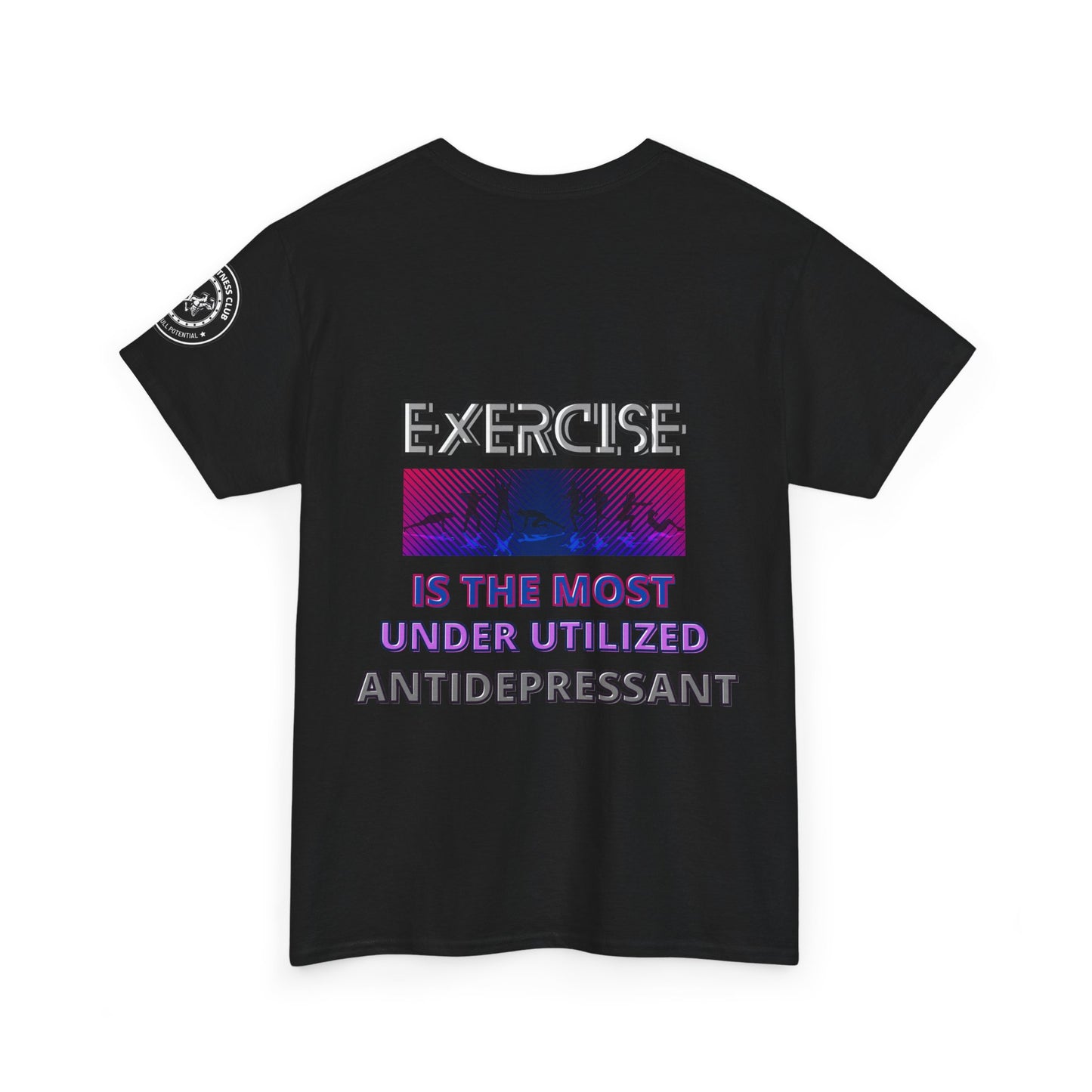 Fitness Quotes Tee - "Exercise is an Under Utilized Antidepressant". FQT
