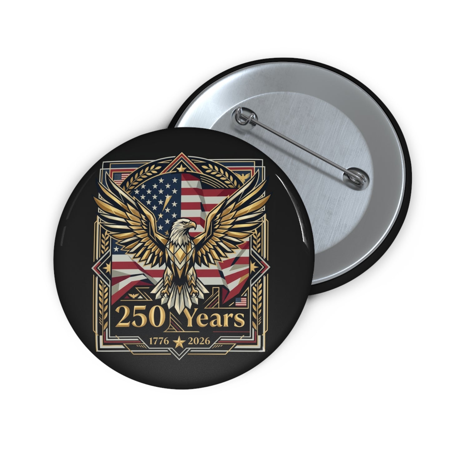 USA 250th ANNIVERSARY Button Pin - 250 Years Eagle American Flag Commemorative Pin