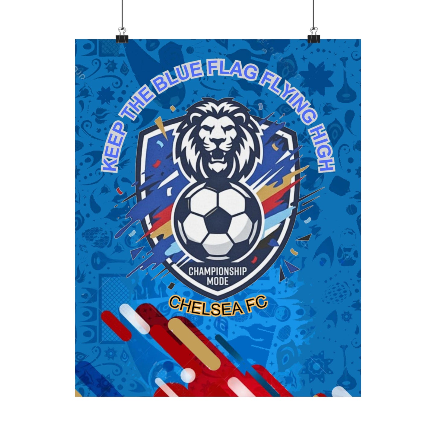 Chelsea FC Soccer Poster — "Keep The Blue Flag Flying High" Matte Vertical Print - Trending Novelties & Gifts