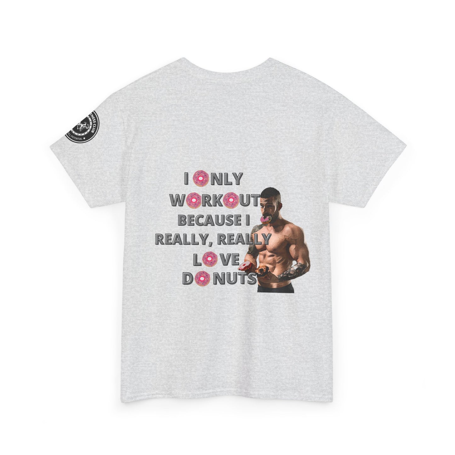 Funny Fitness Quotes Tee 2 - Donut Lover Unisex T-Shirt. FQT